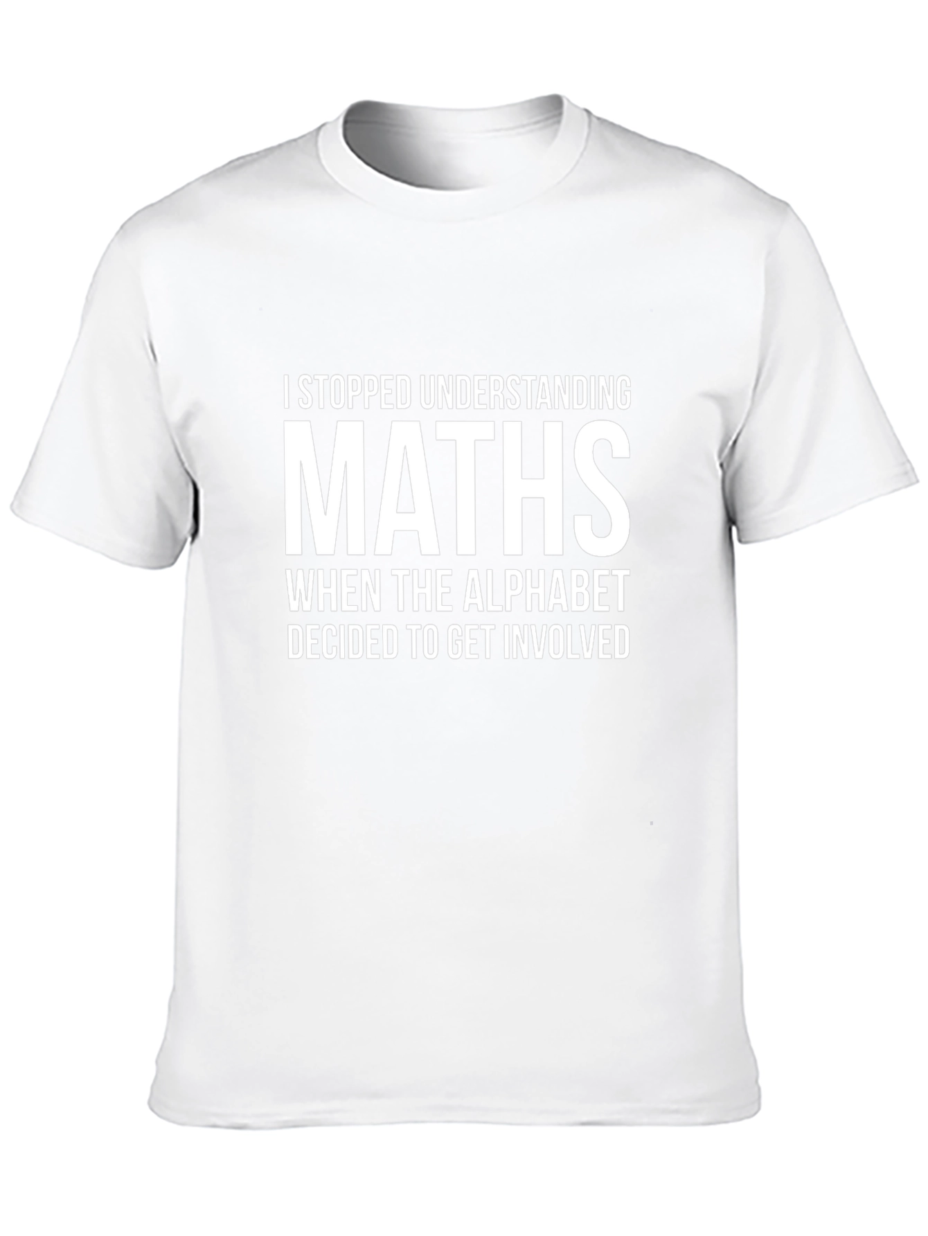 Math Humor T-Shirt - I Stopped Understanding Maths