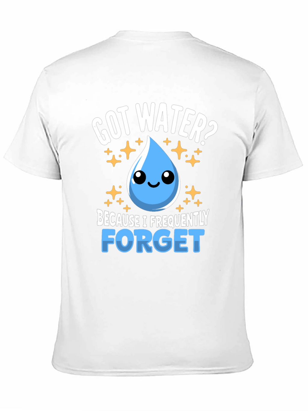 Got Water? Funny Hydration Reminder T-Shirt