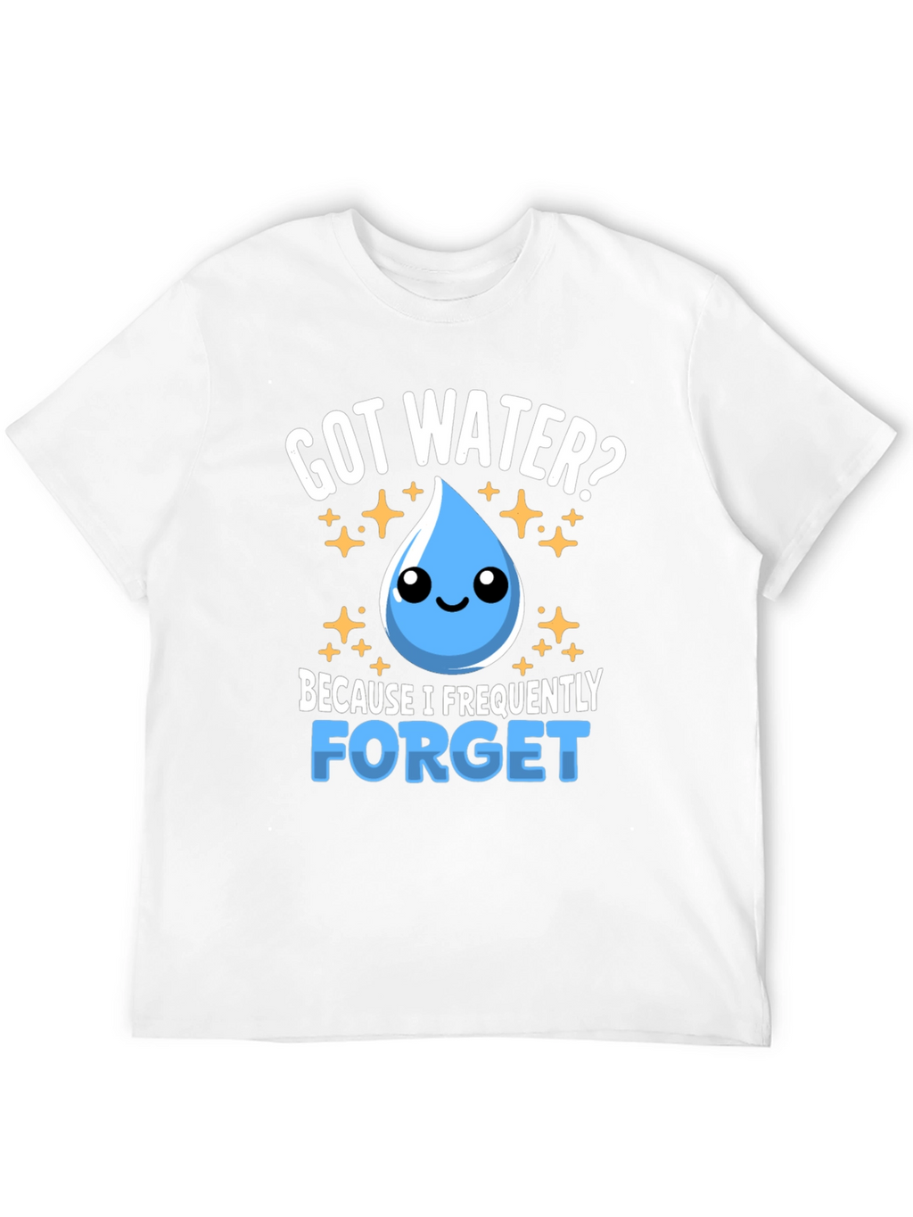 Got Water? Funny Hydration Reminder T-Shirt