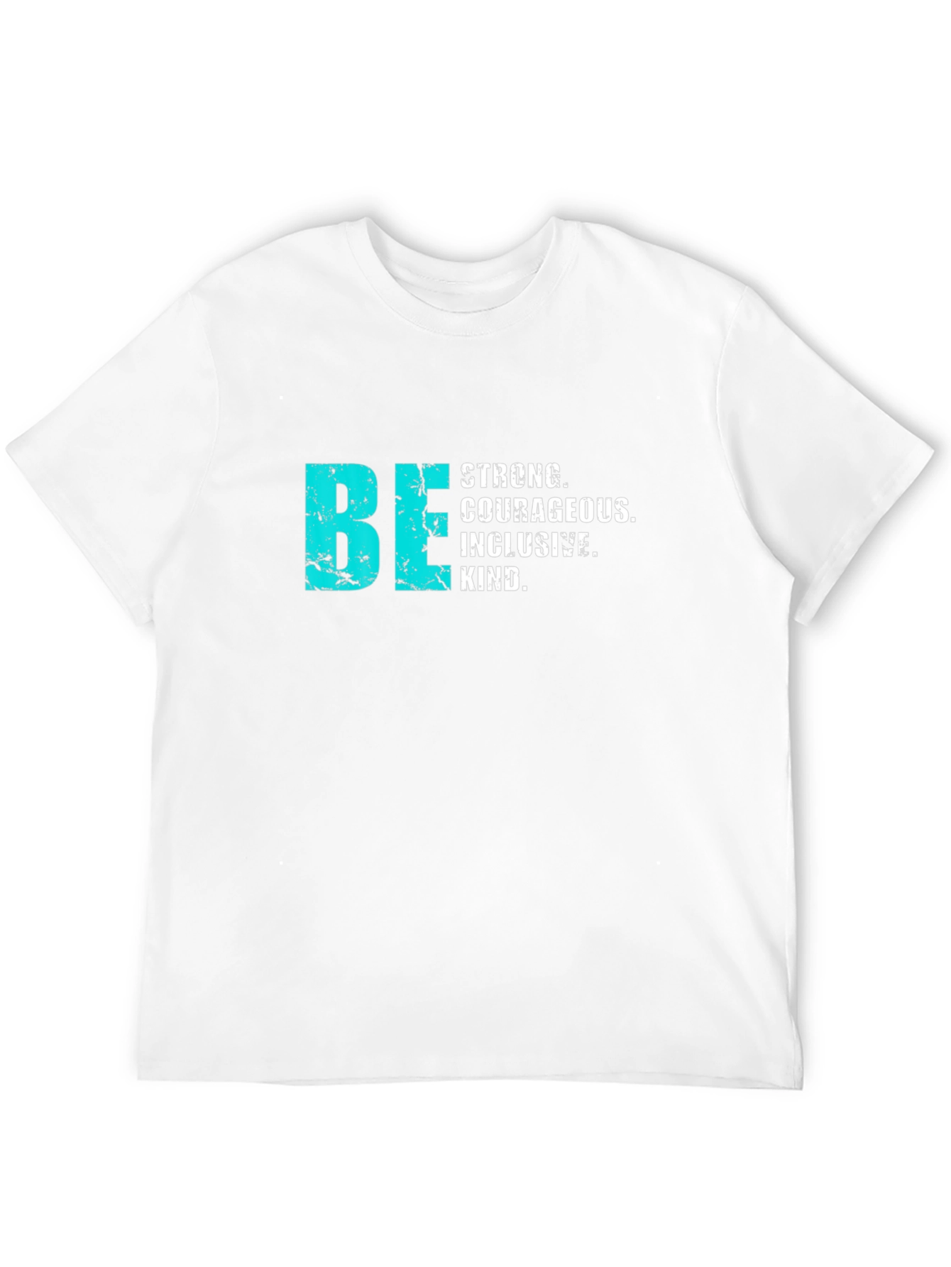 Be Strong Courageous Inclusive T-Shirt