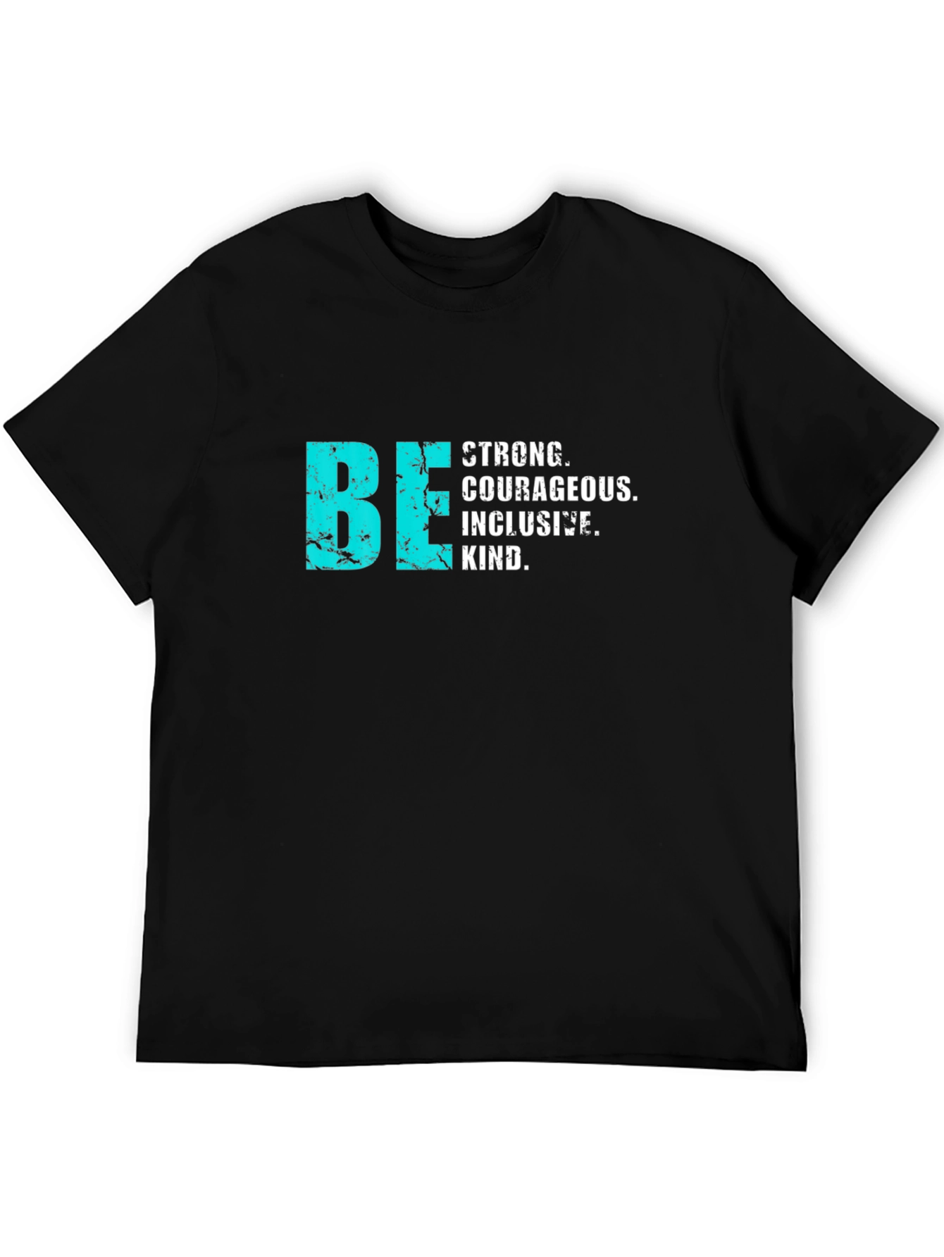 Be Strong Courageous Inclusive T-Shirt