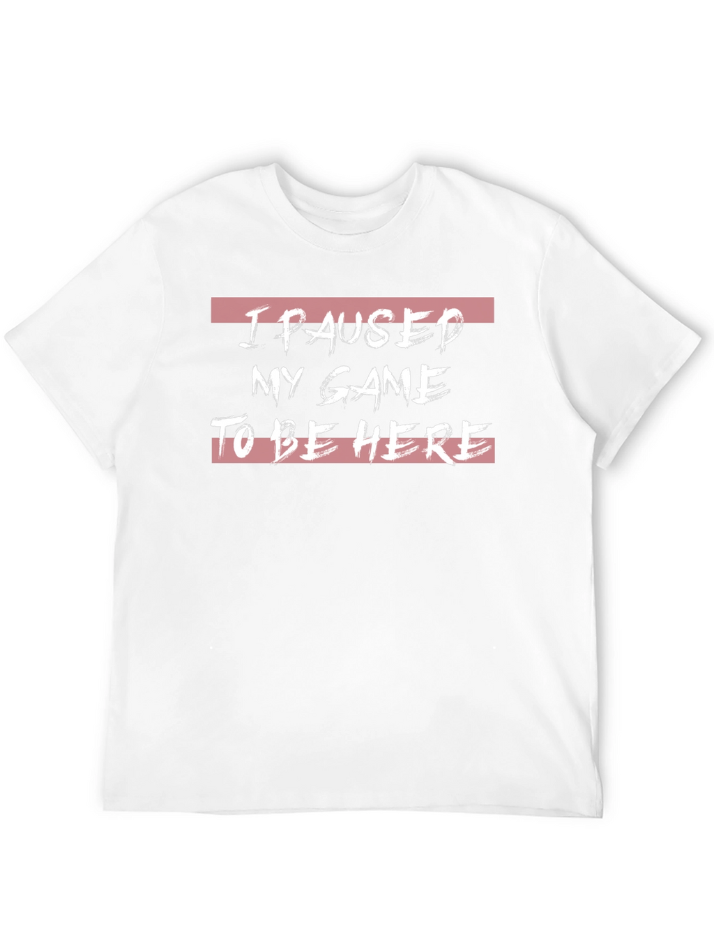 I Paused My Game T-Shirt - Gamer Tee