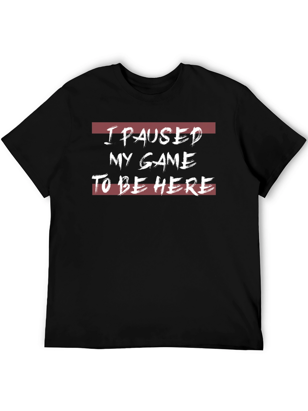 I Paused My Game T-Shirt - Gamer Tee