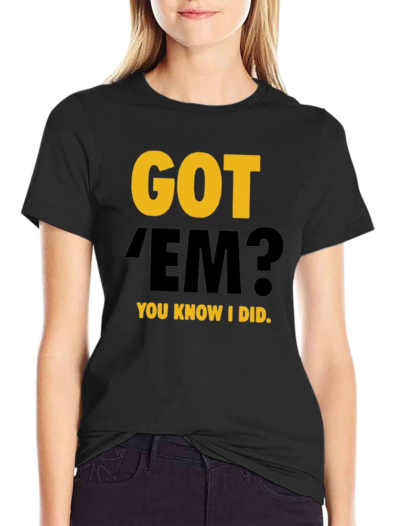 Got Em? Graphic Tee