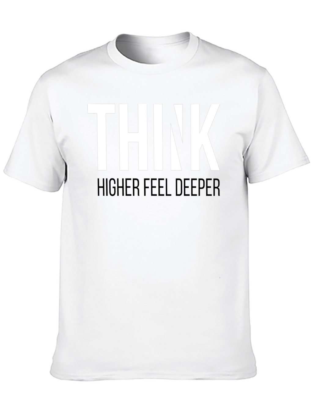 Think Higher Feel Deeper Graphic Tee