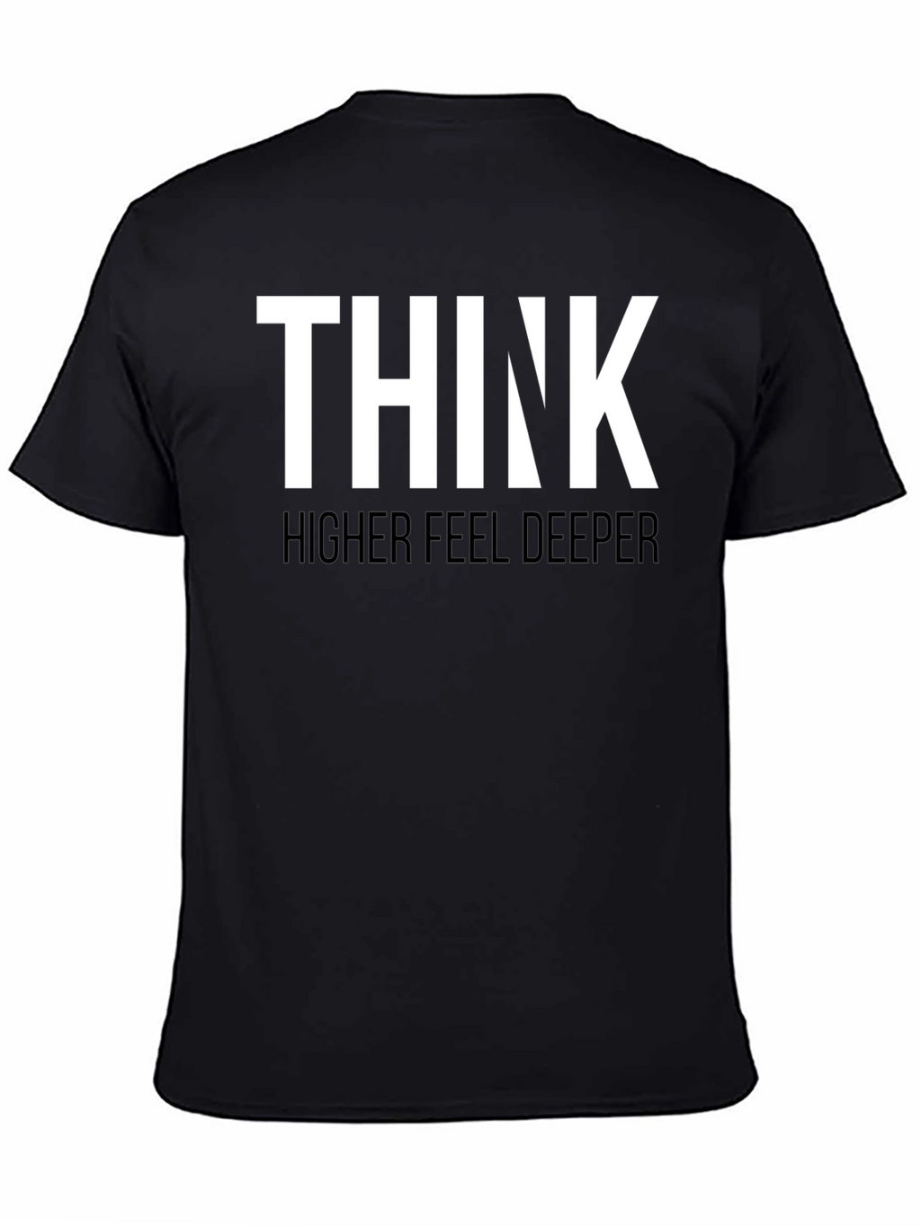 Think Higher Feel Deeper Graphic Tee