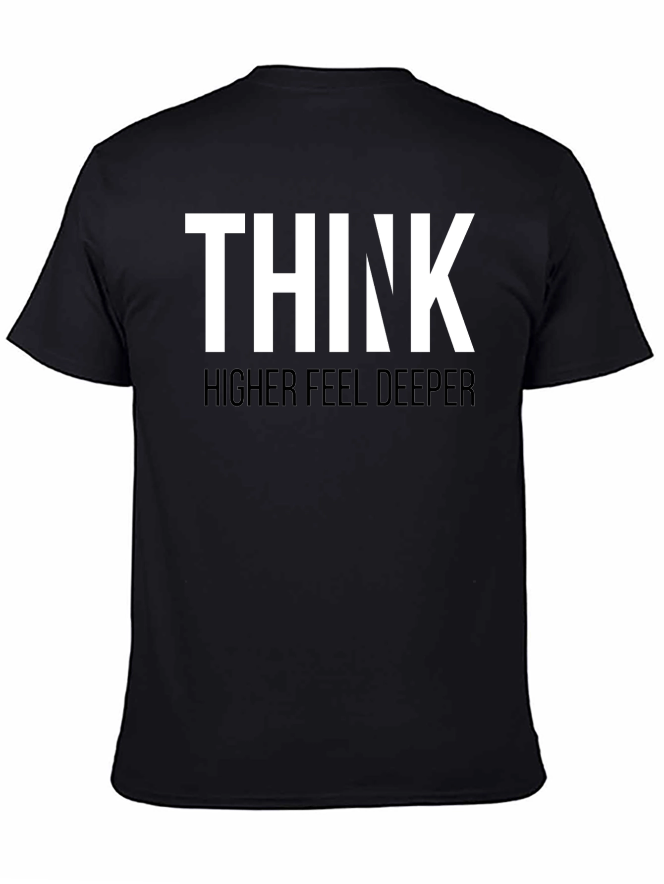 Think Higher Feel Deeper Graphic Tee