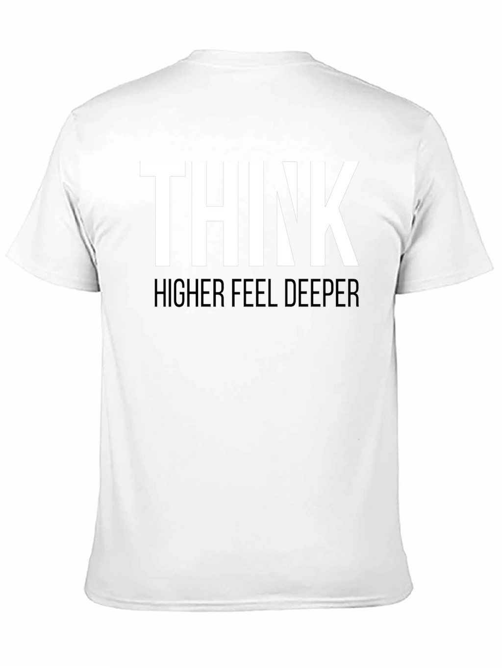 Think Higher Feel Deeper Graphic Tee