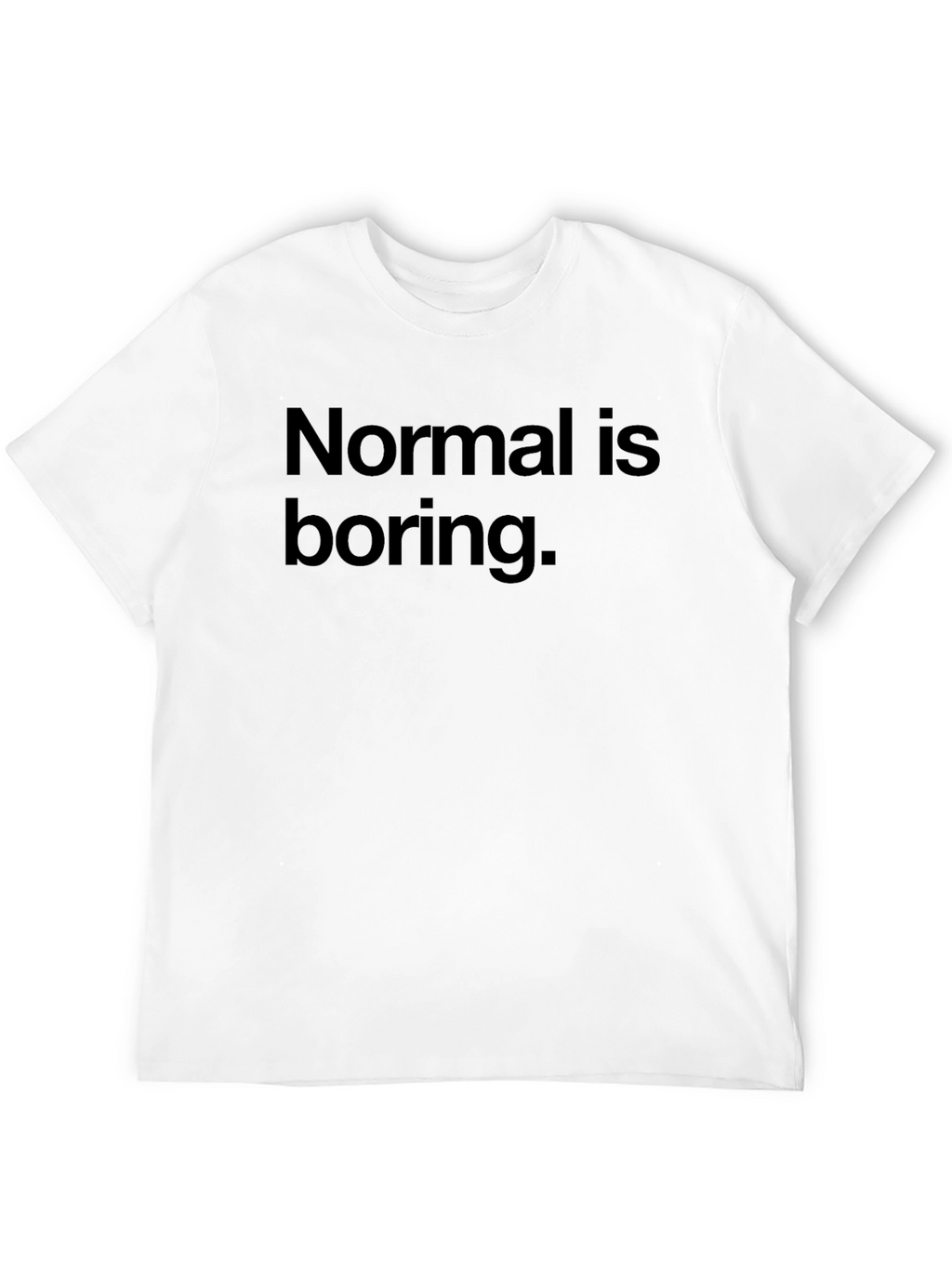 Normal is Boring Black T-Shirt