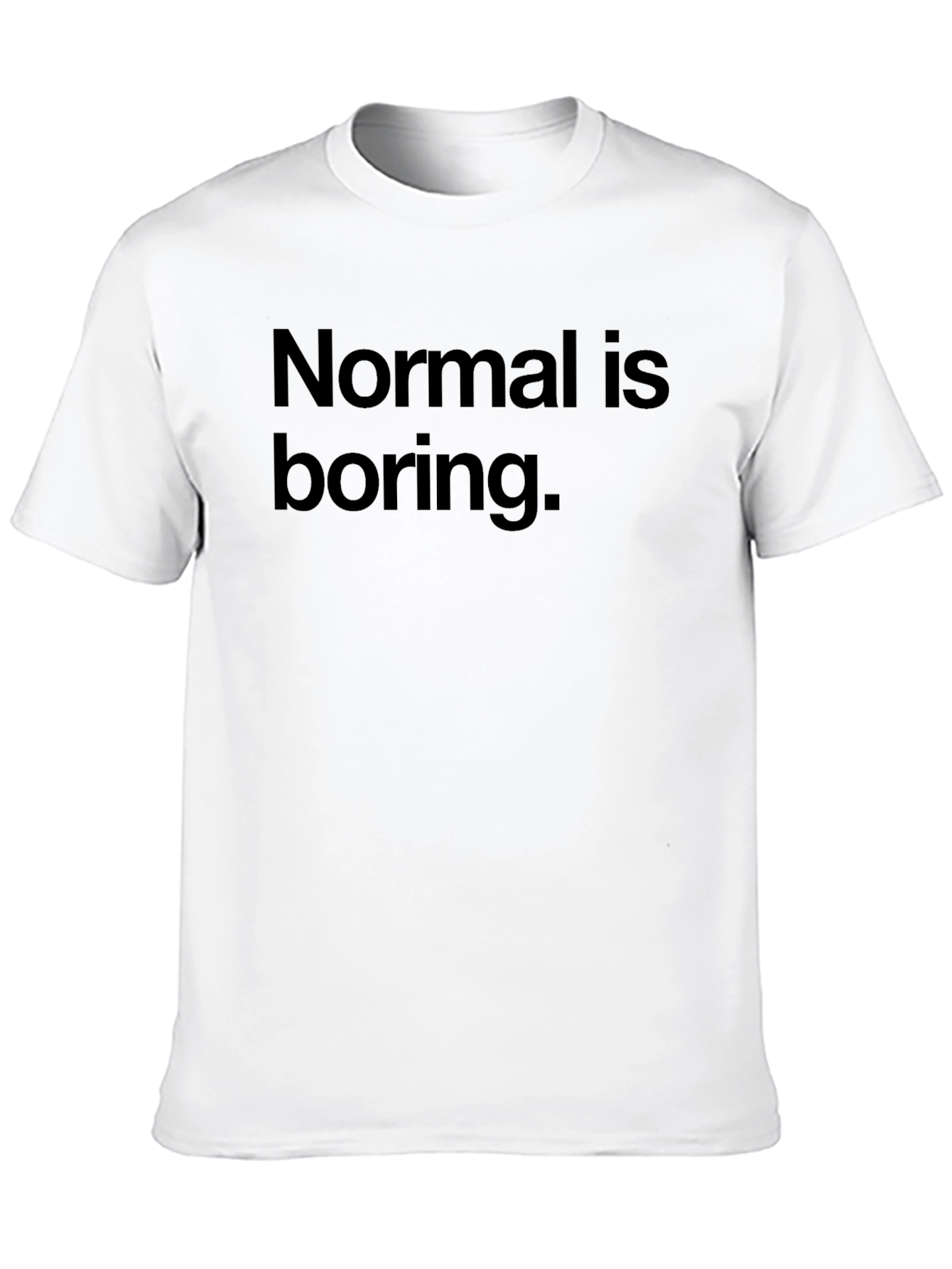Normal is Boring Black T-Shirt