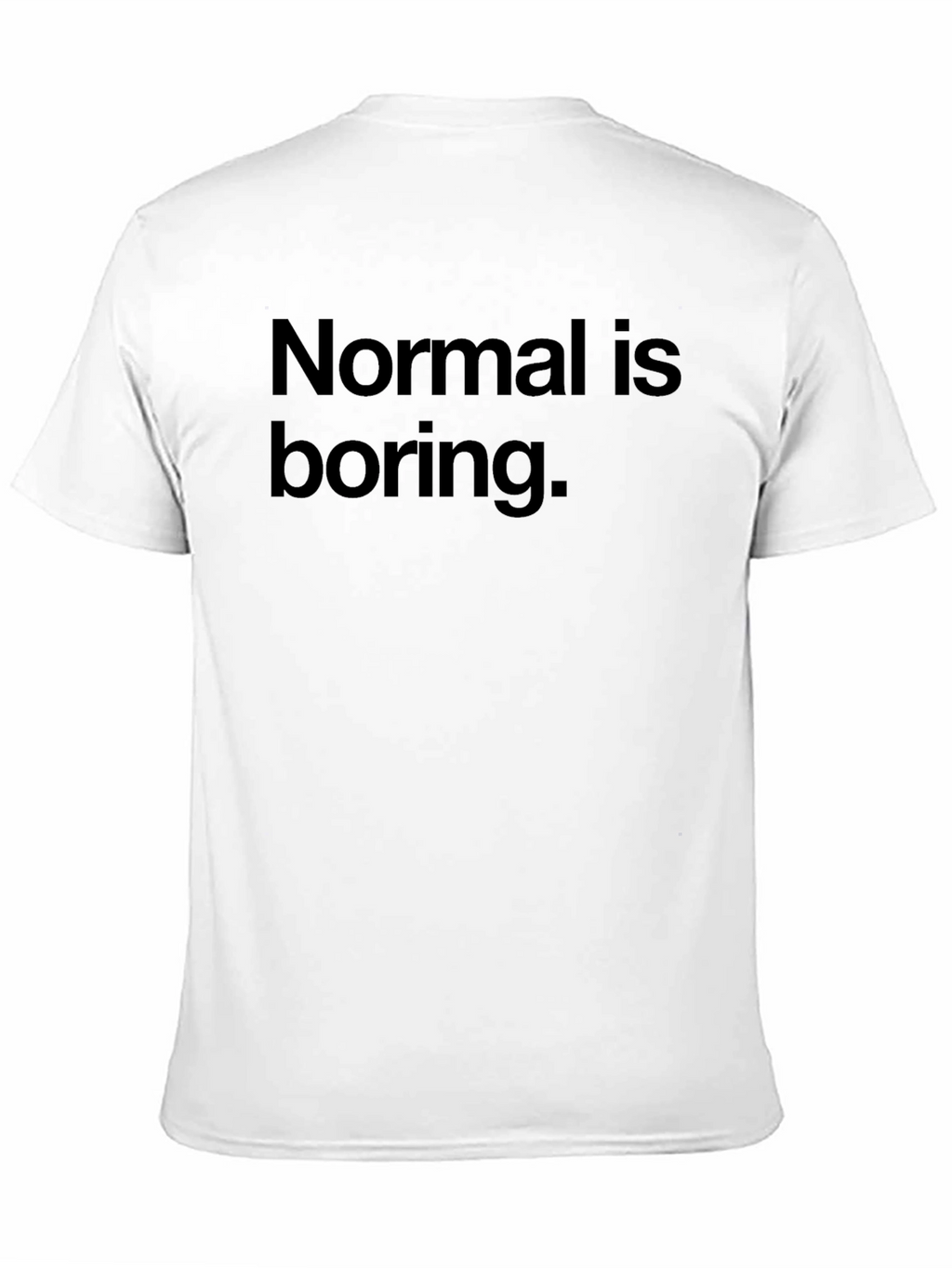 Normal is Boring Black T-Shirt