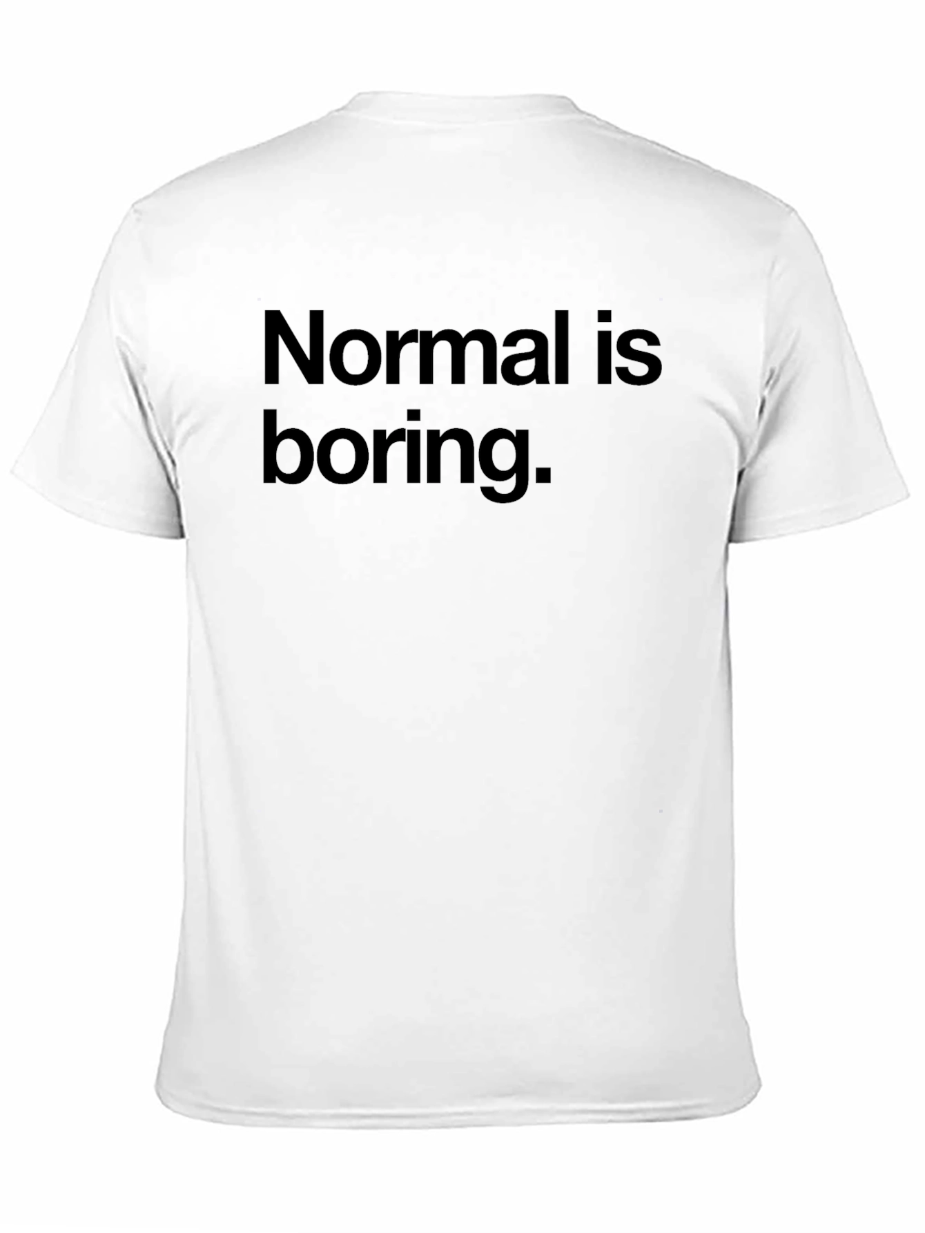 Normal is Boring Black T-Shirt