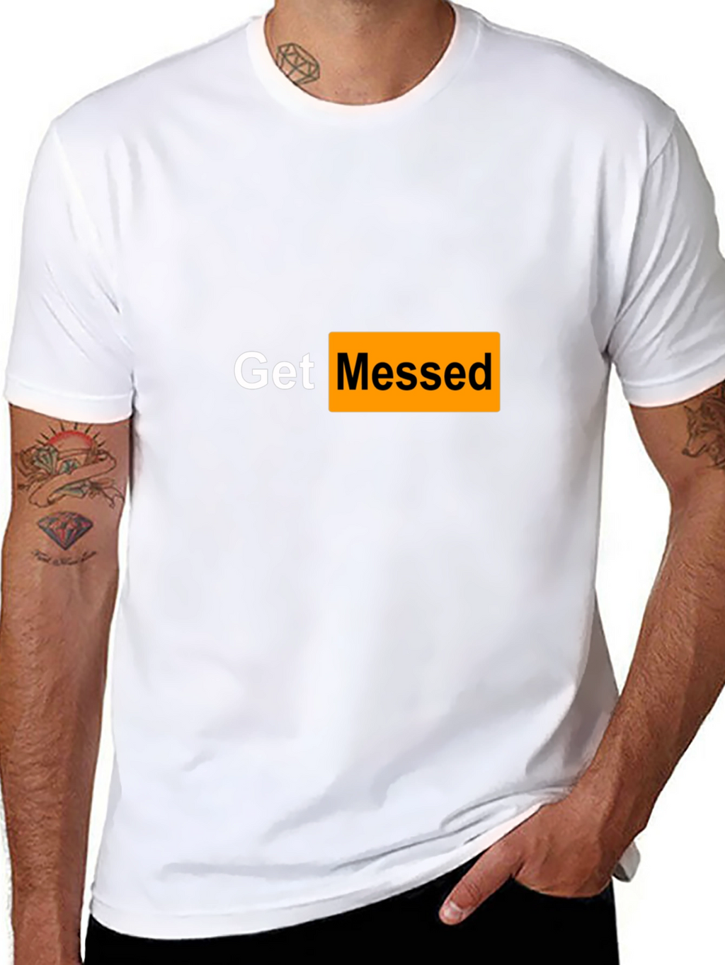 Get Messed T-Shirt - Adult Humor Tee