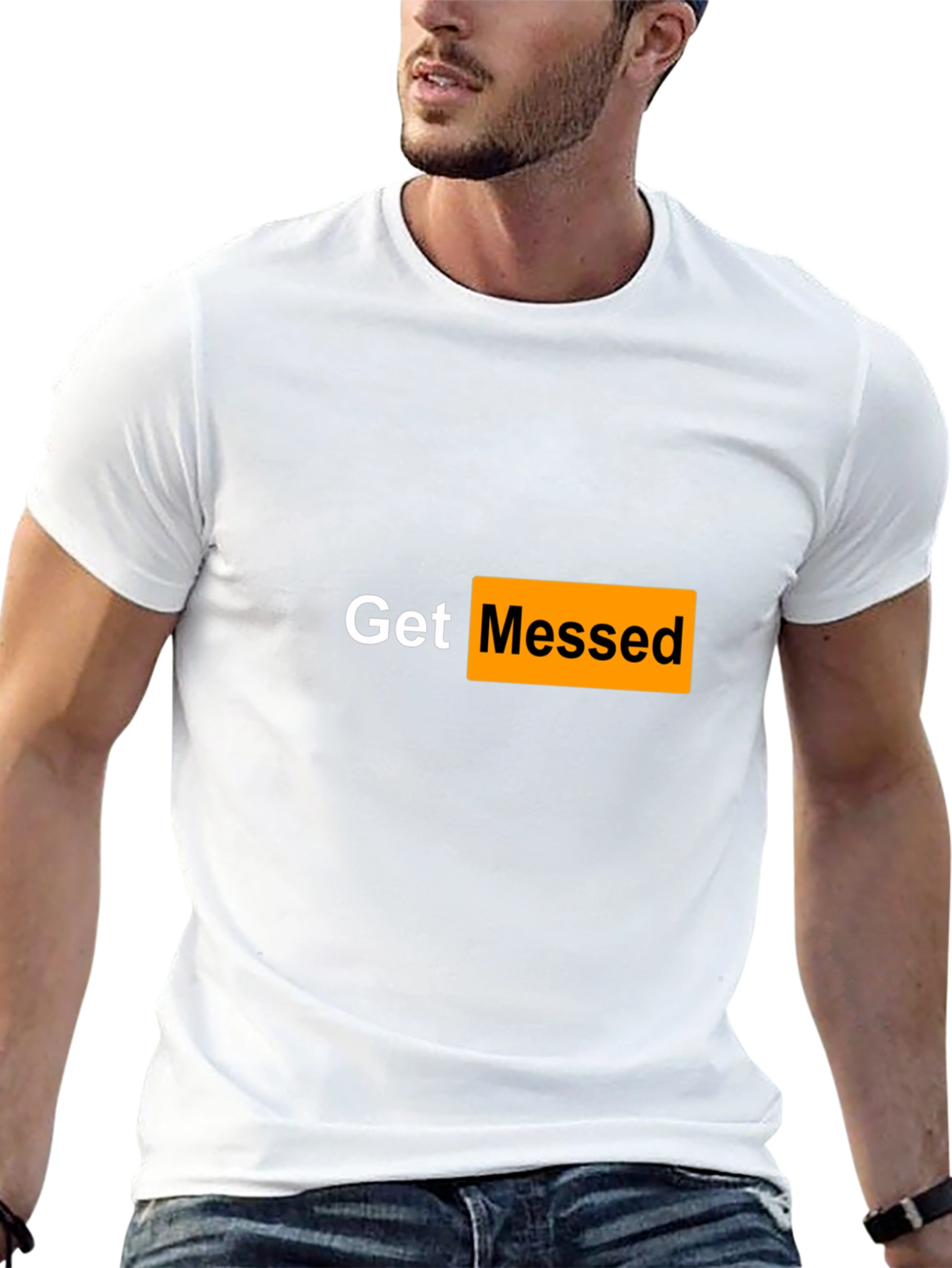 Get Messed T-Shirt - Adult Humor Tee