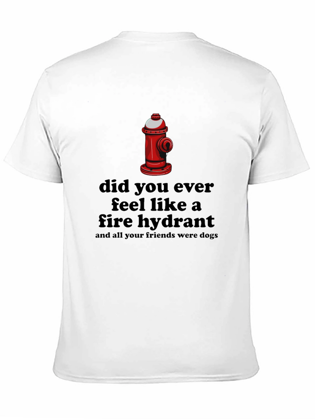 Humorous Fire Hydrant T-Shirt:  Dog Days Humor