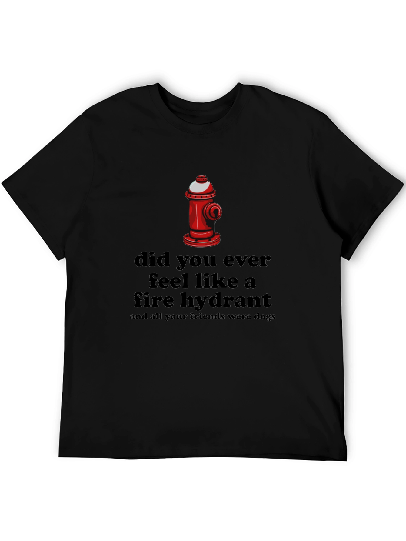 Humorous Fire Hydrant T-Shirt:  Dog Days Humor