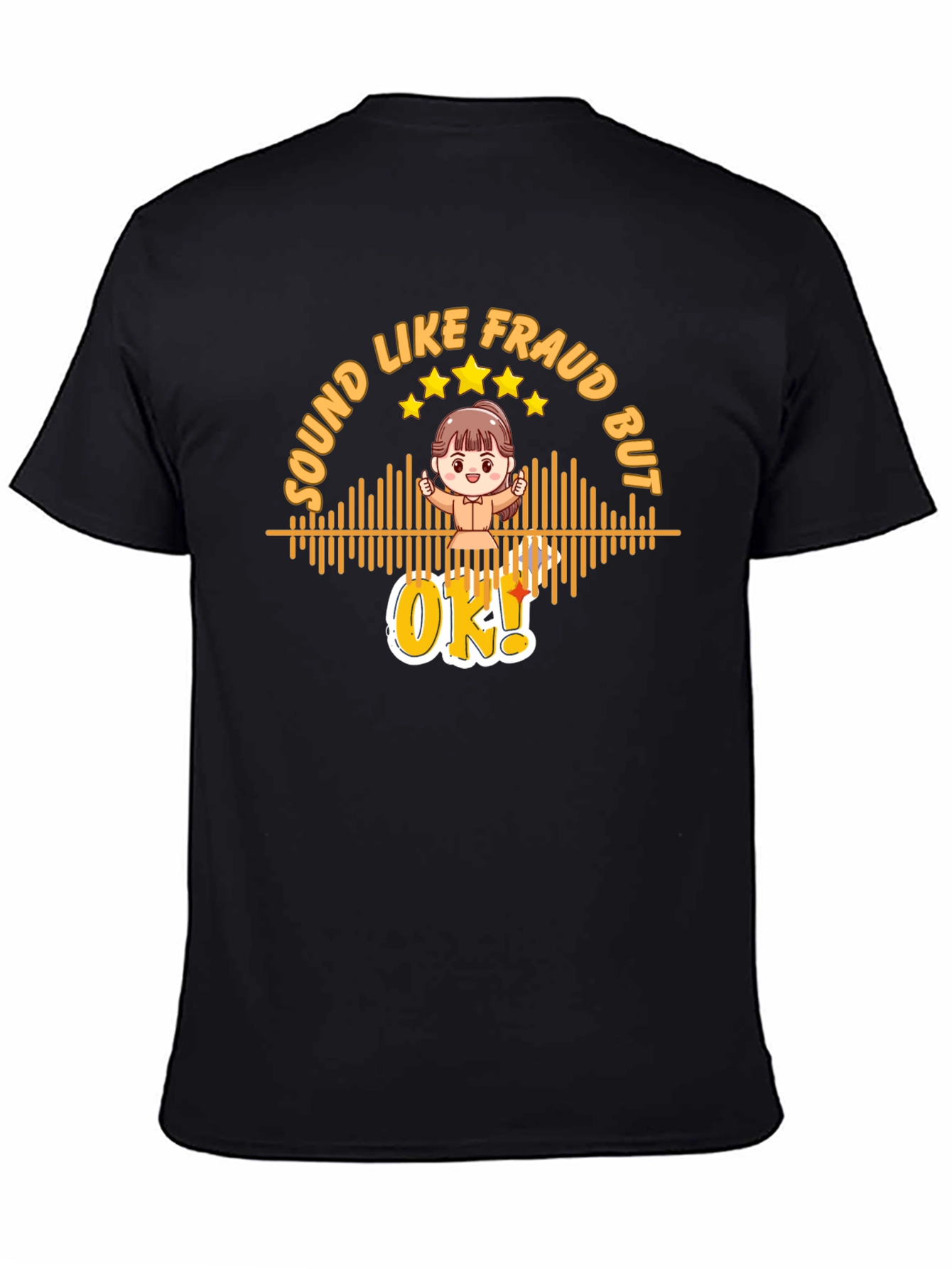 Sound Like Fraud But OK T-Shirt