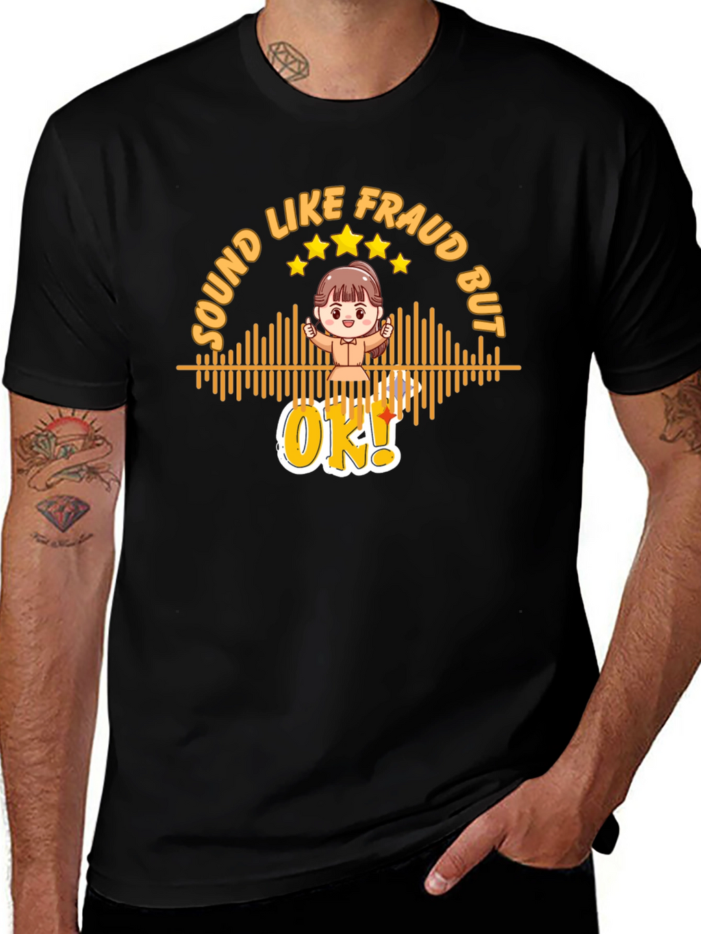 Sound Like Fraud But OK T-Shirt