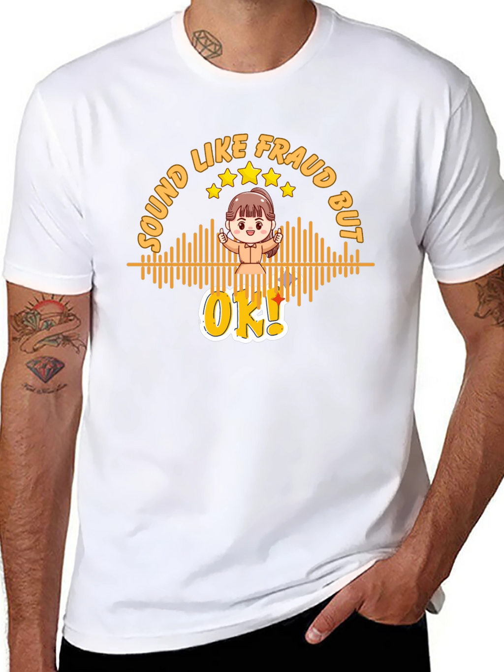 Sound Like Fraud But OK T-Shirt