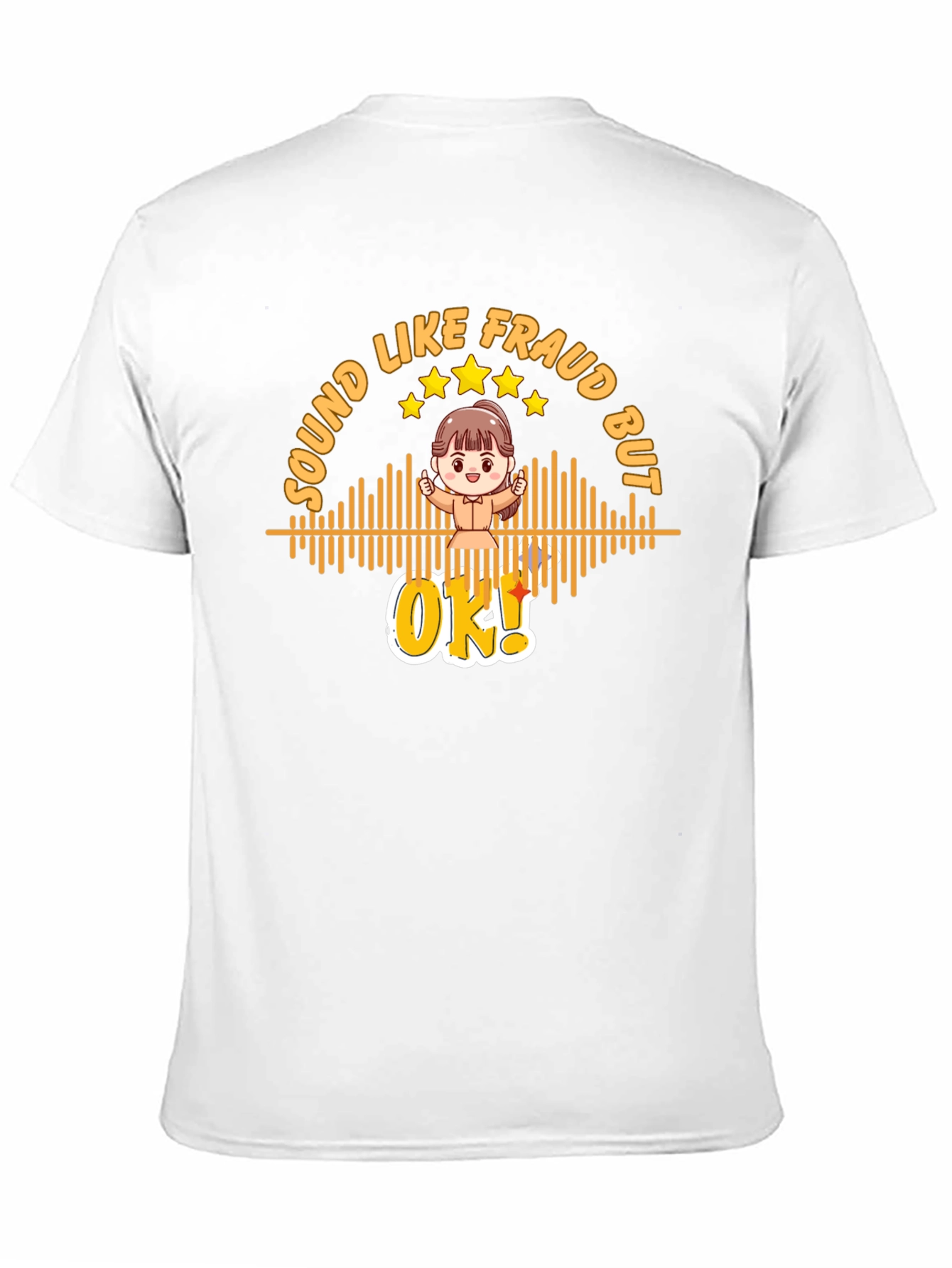 Sound Like Fraud But OK T-Shirt