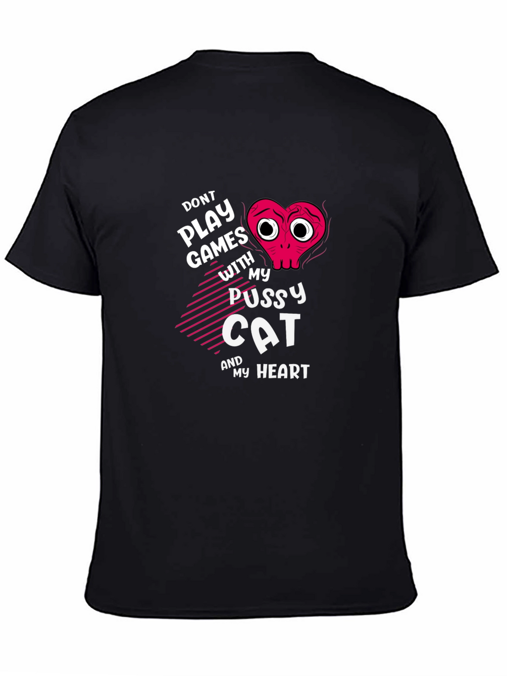 Dont Play Games T-Shirt