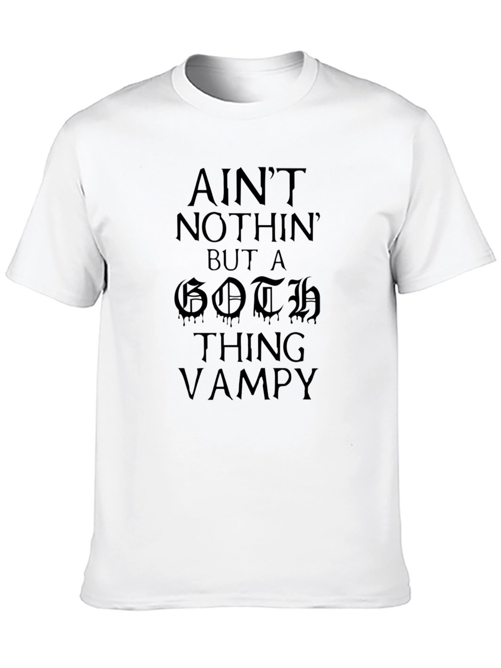 Aint Nothin But A Goth Thing T-Shirt