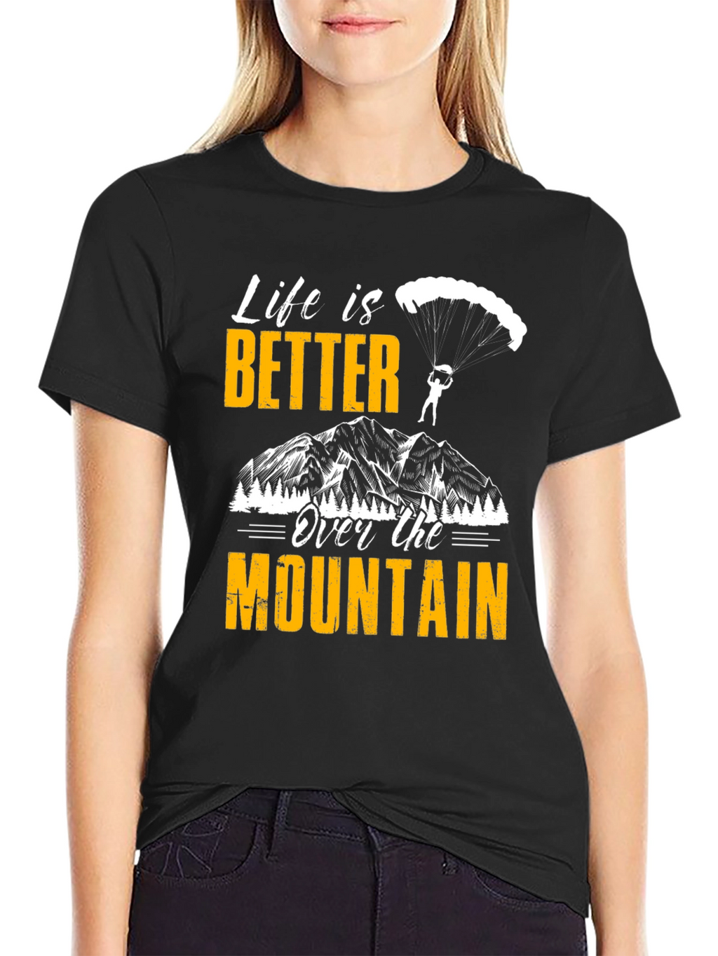 Life is Better Over the Mountain T-Shirt