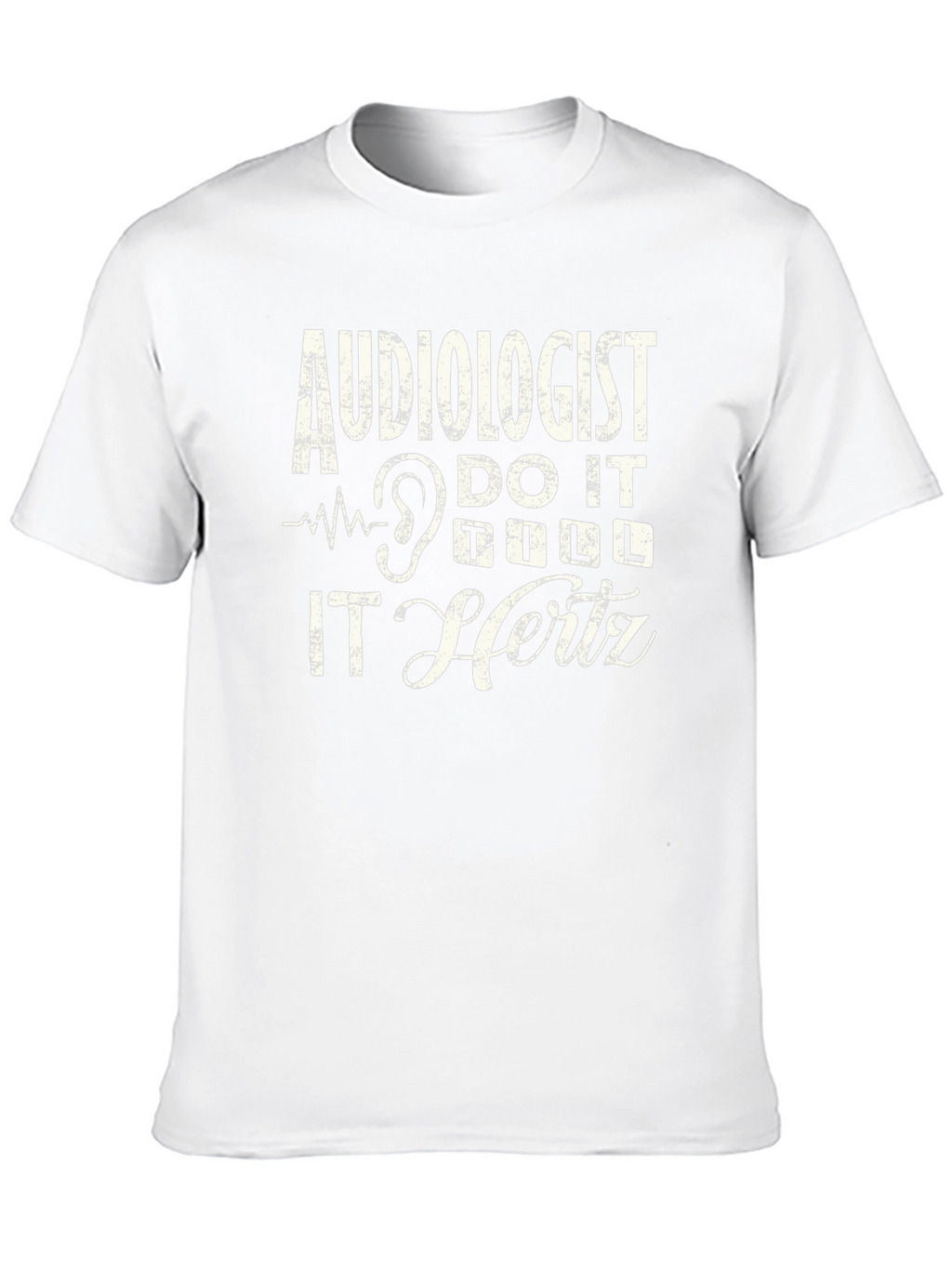 Audiologist Shirt - Funny Hearing Doctor Tee