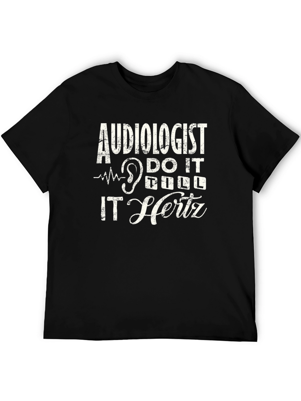 Audiologist Shirt - Funny Hearing Doctor Tee
