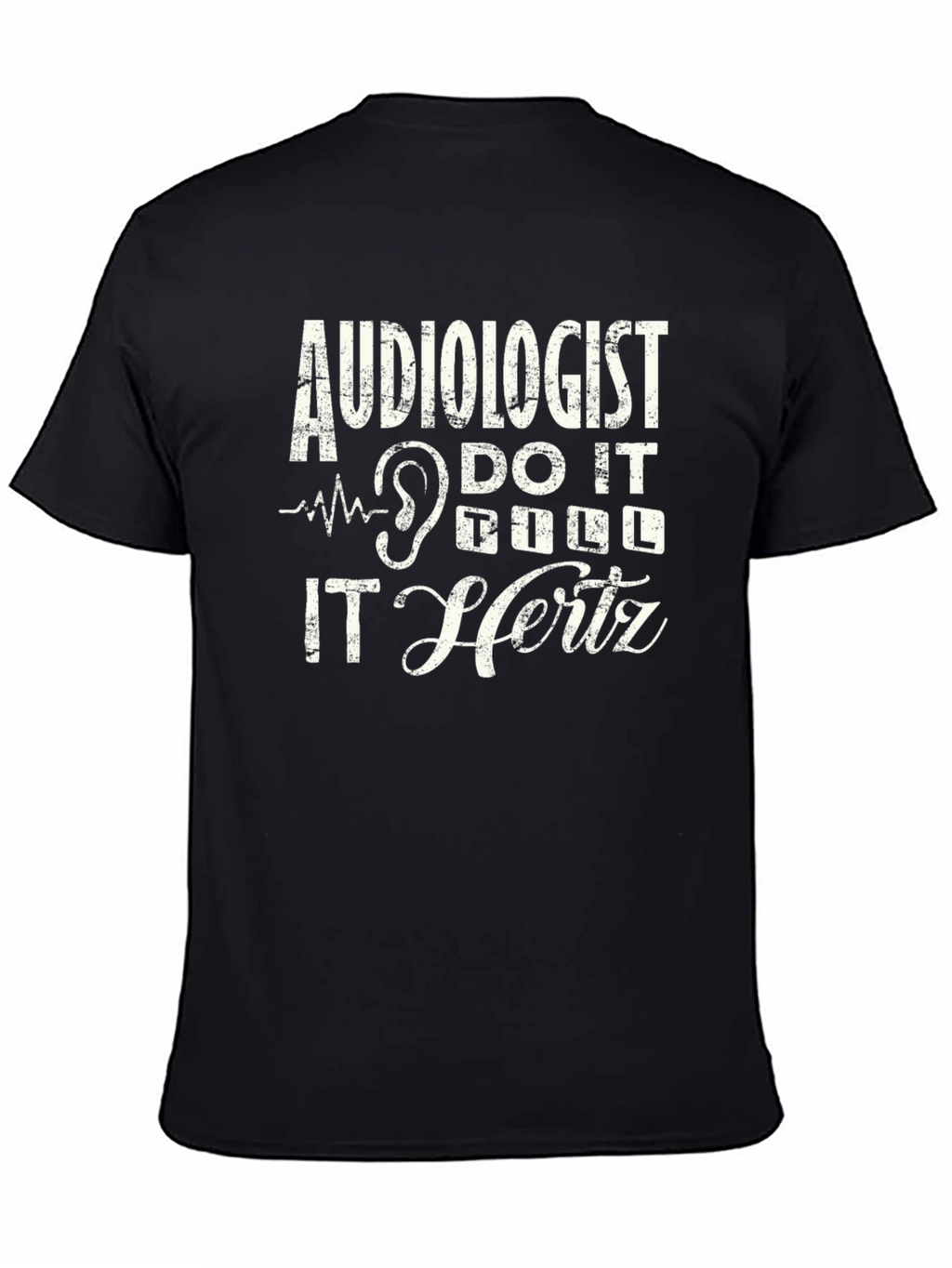 Audiologist Shirt - Funny Hearing Doctor Tee