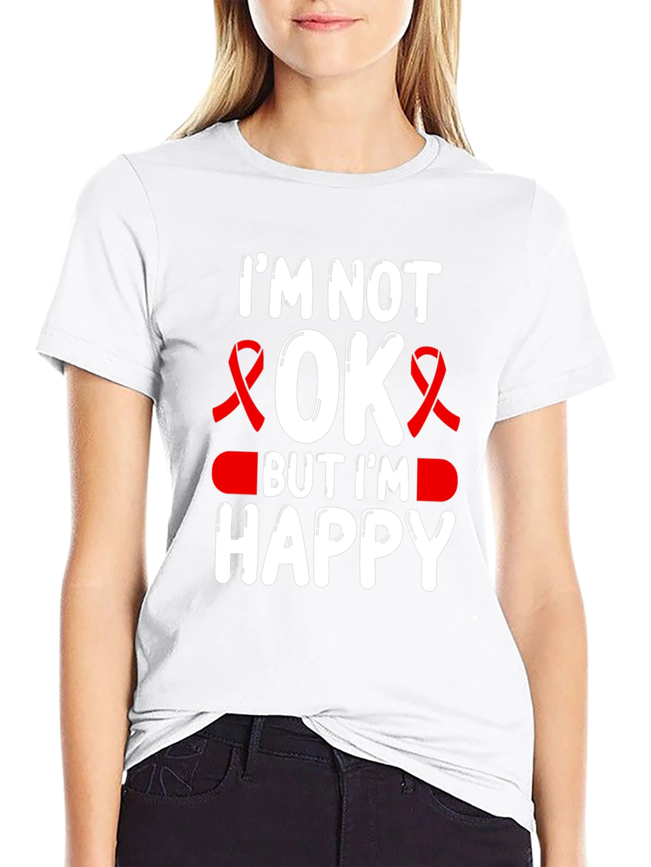 Im Not OK But Im Happy T-Shirt