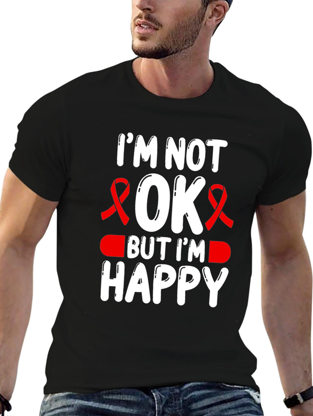 Im Not OK But Im Happy T-Shirt