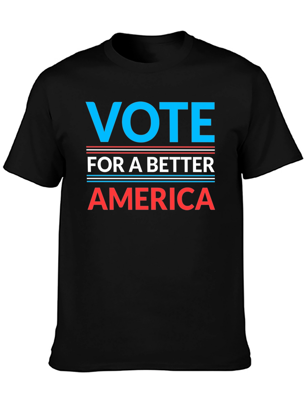 Vote For a Better America T-Shirt