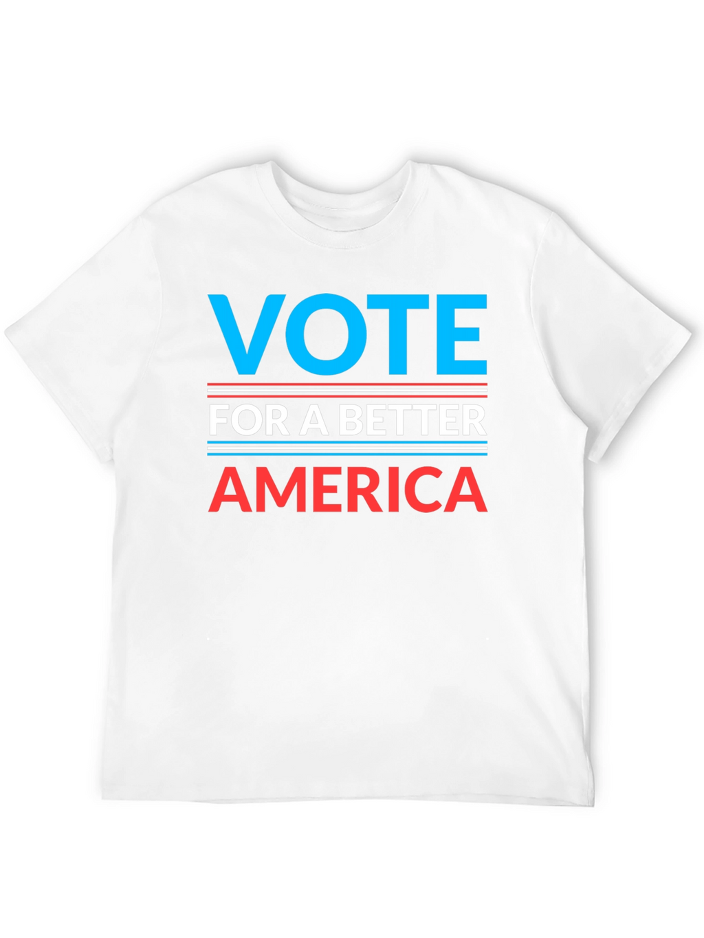 Vote For a Better America T-Shirt