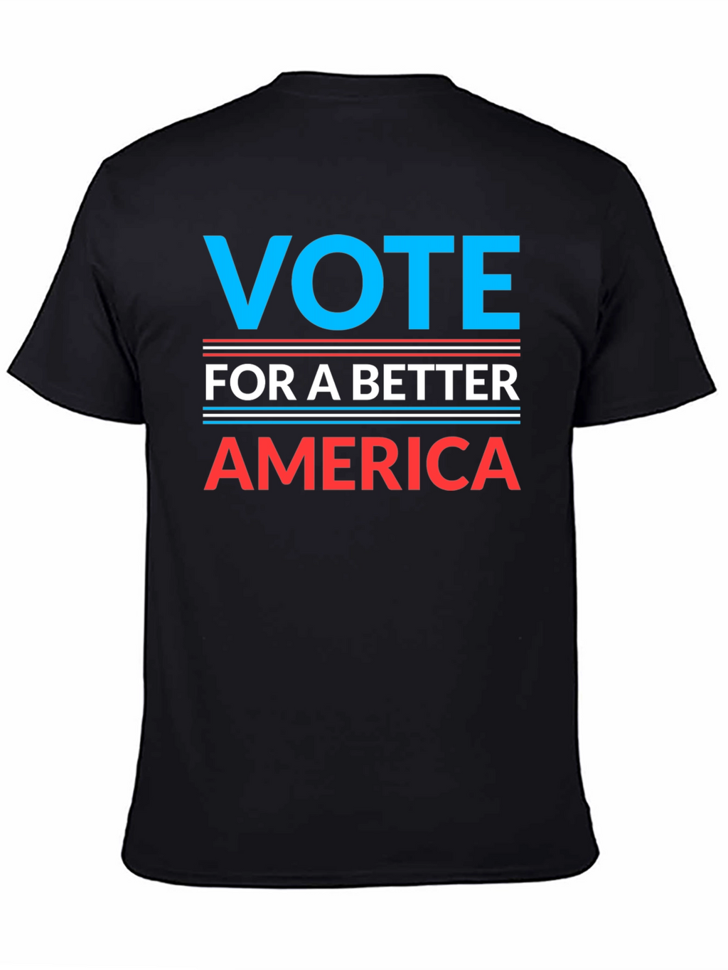 Vote For a Better America T-Shirt