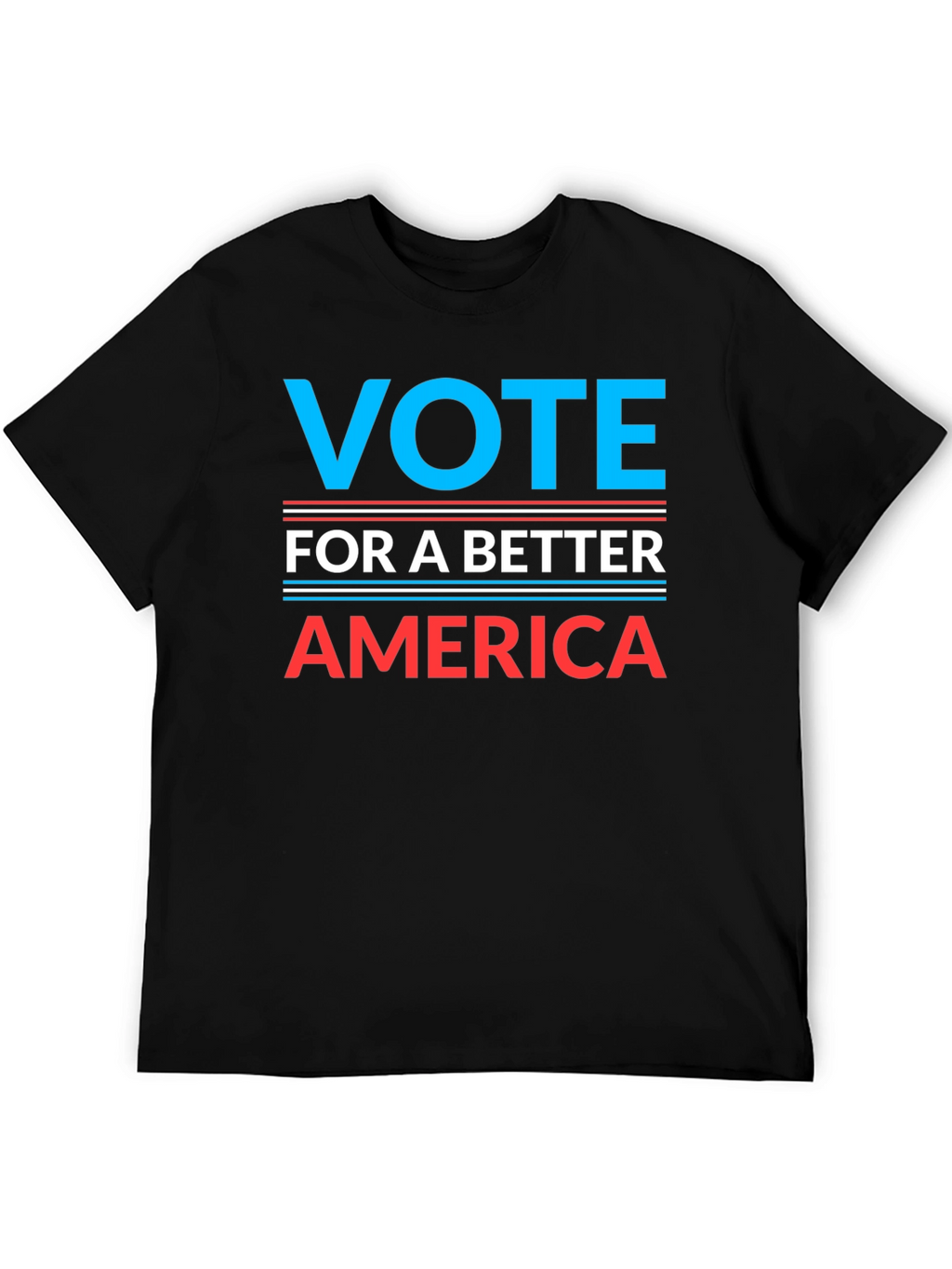 Vote For a Better America T-Shirt