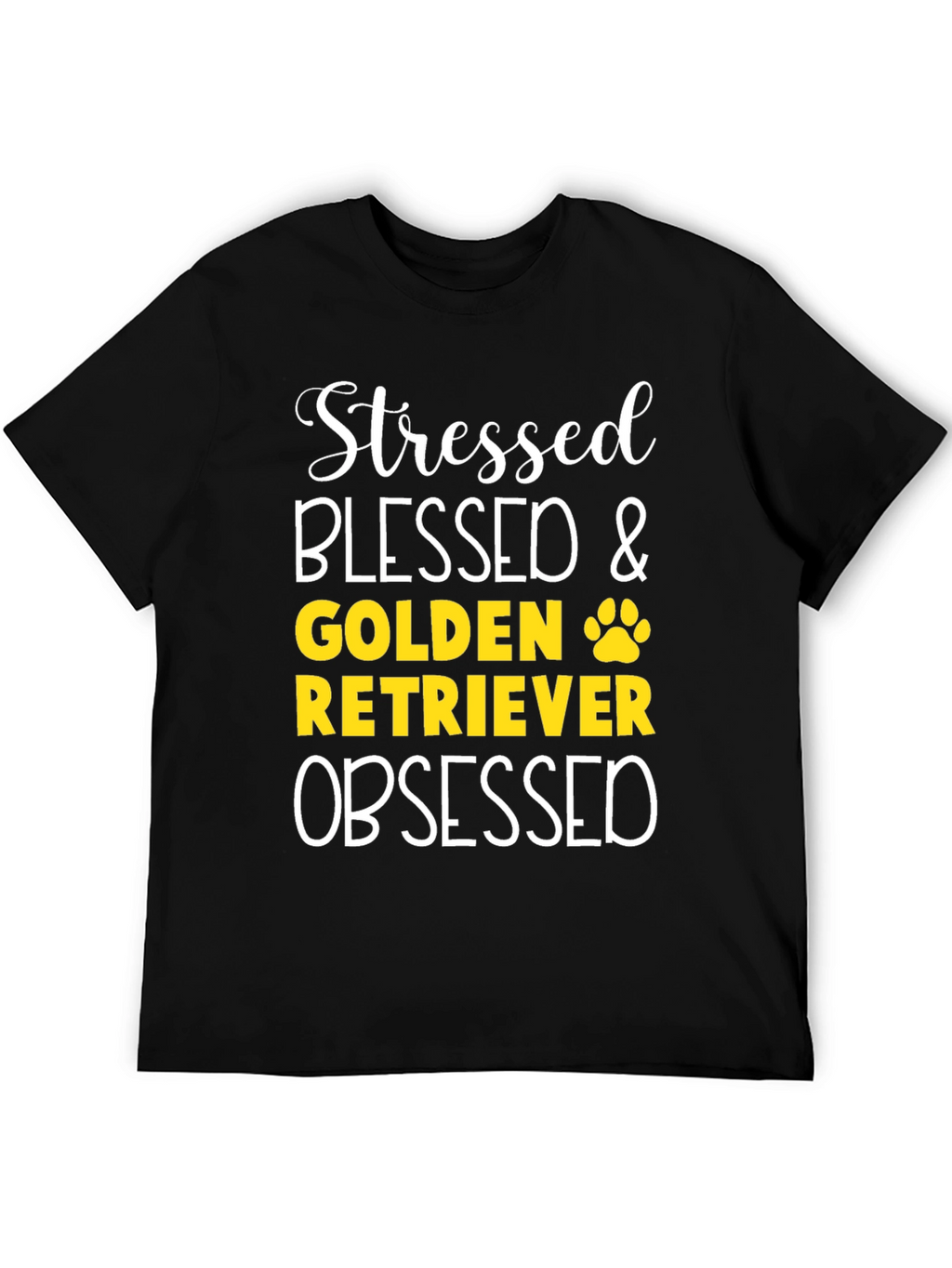 Stressed Blessed Golden Retriever Obsessed T-Shirt