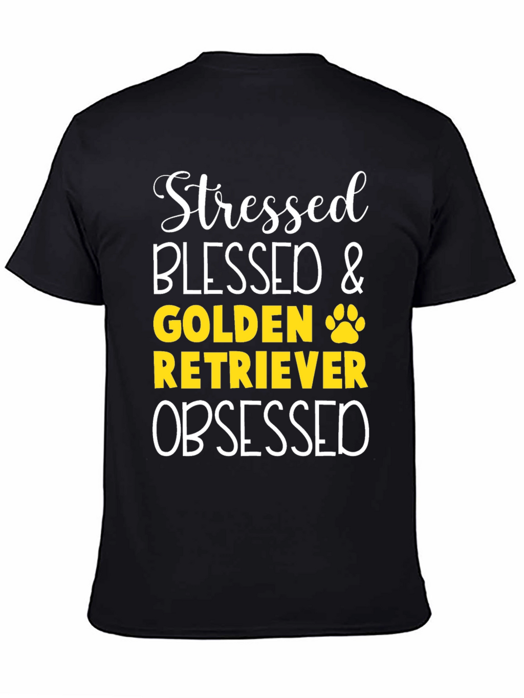 Stressed Blessed Golden Retriever Obsessed T-Shirt