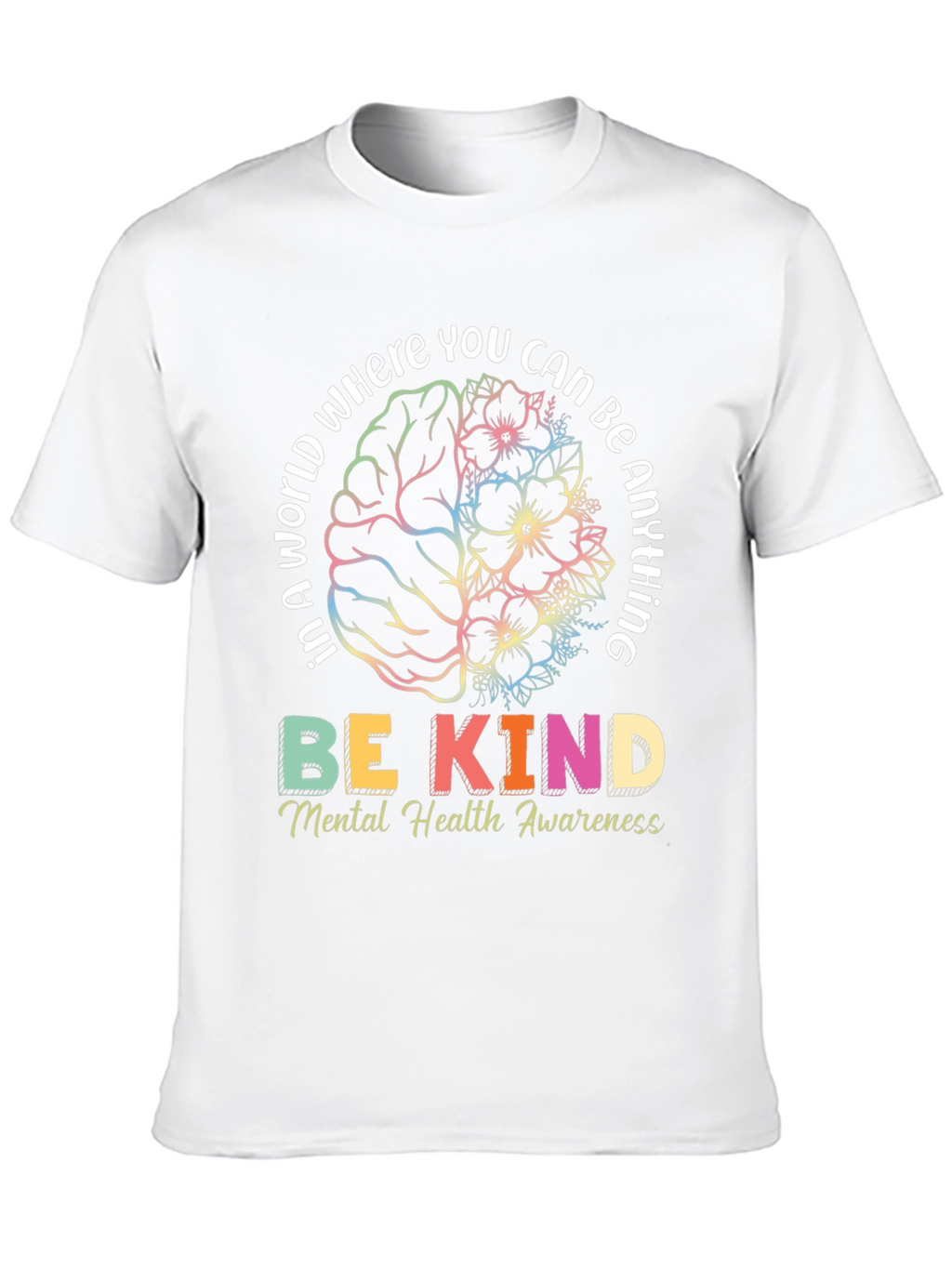 Be Kind Mental Health Awareness T-Shirt