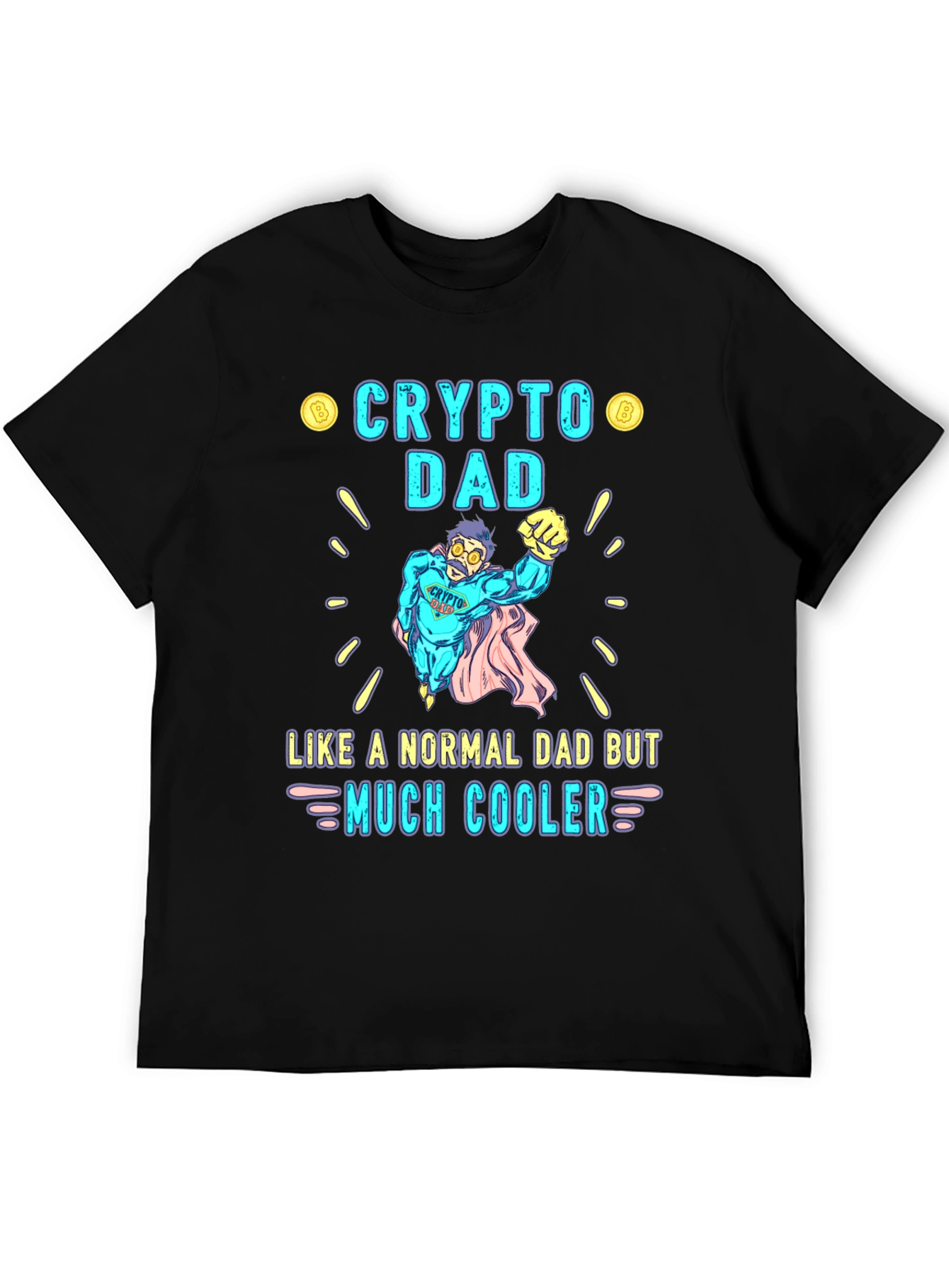 Crypto Dad T-Shirt - Like A Normal Dad But Much Cooler!