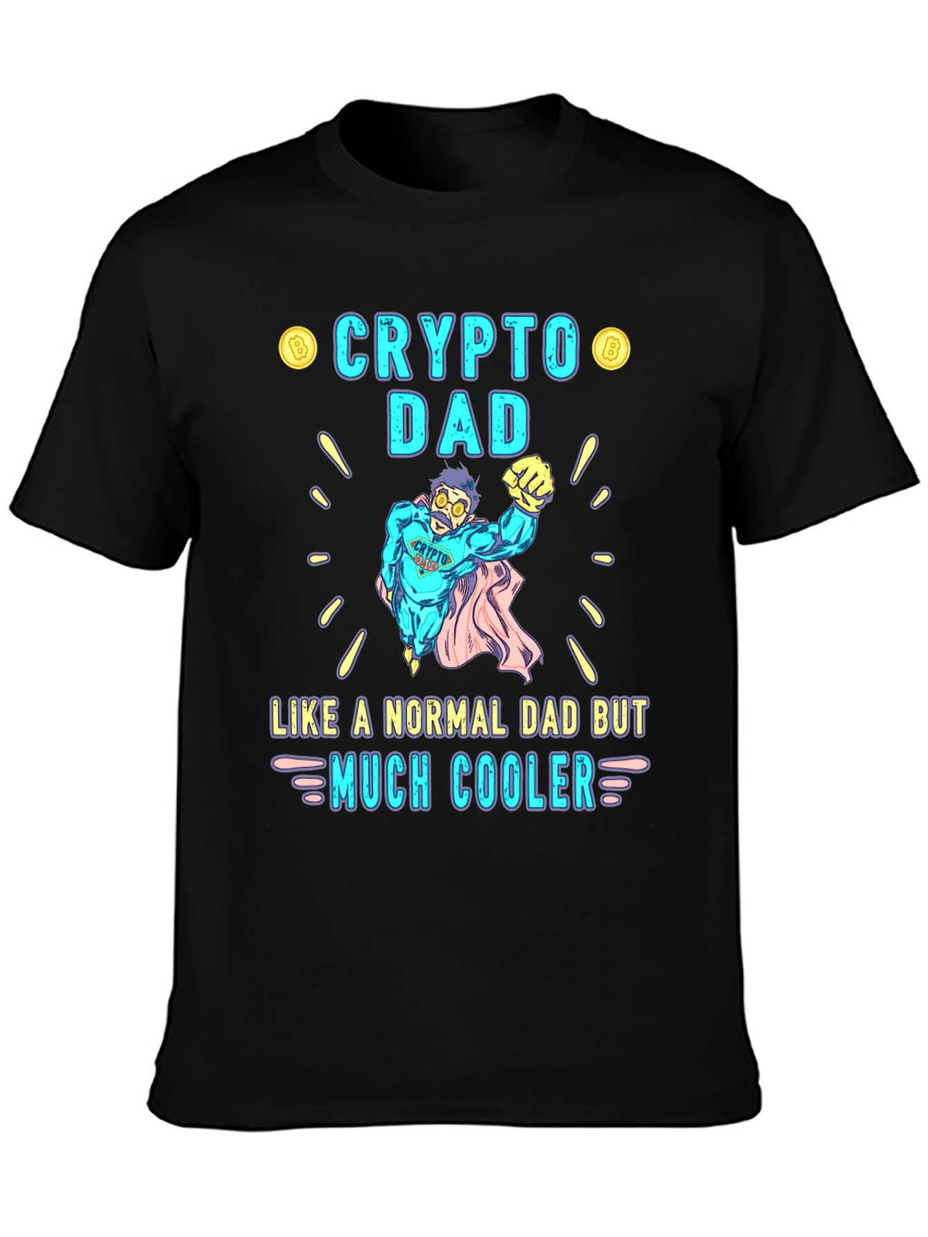 Crypto Dad T-Shirt - Like A Normal Dad But Much Cooler!