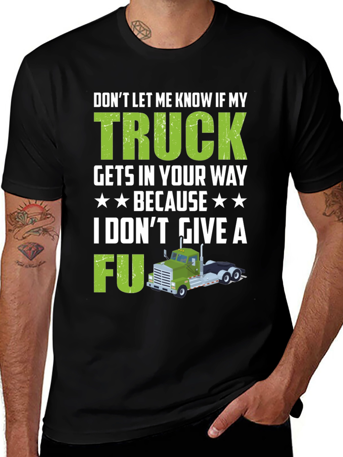Trucker Attitude T-Shirt - Dont Let My Truck Get In Your Way!