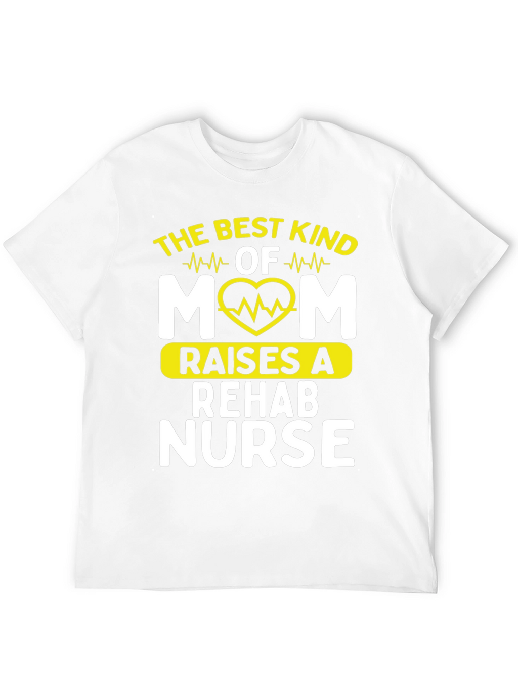 Best Kind of Mom Rehab Nurse T-Shirt