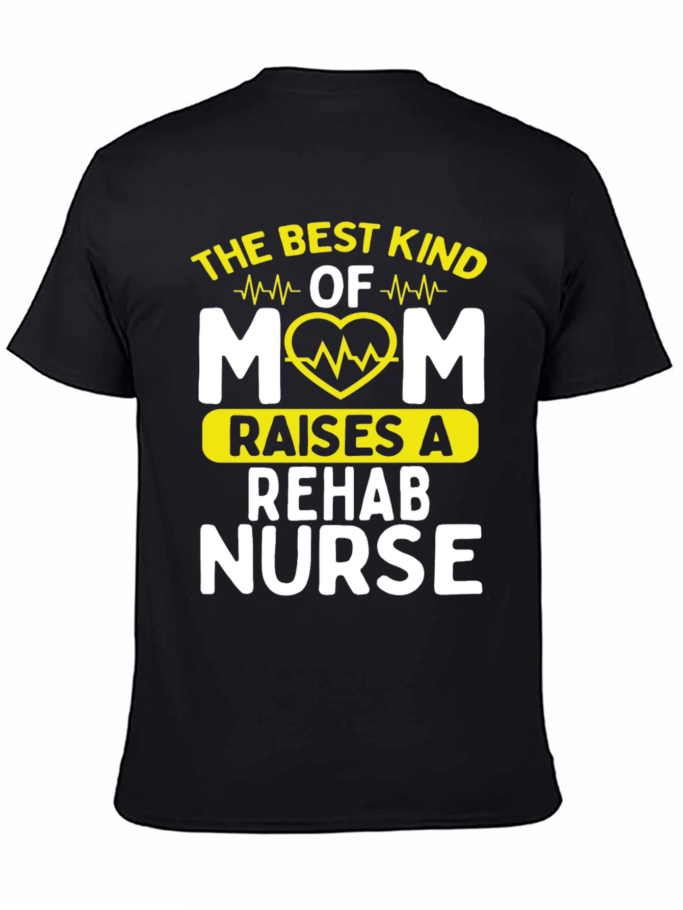 Best Kind of Mom Rehab Nurse T-Shirt