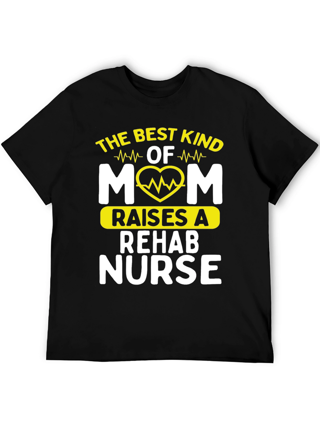 Best Kind of Mom Rehab Nurse T-Shirt