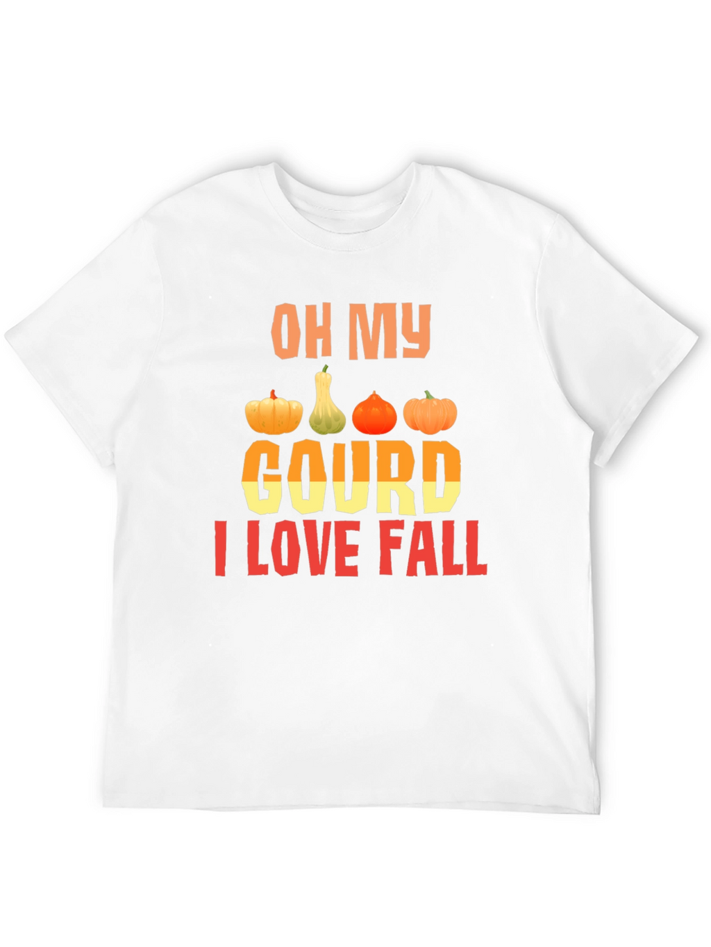 Oh My Gourd I Love Fall T-Shirt