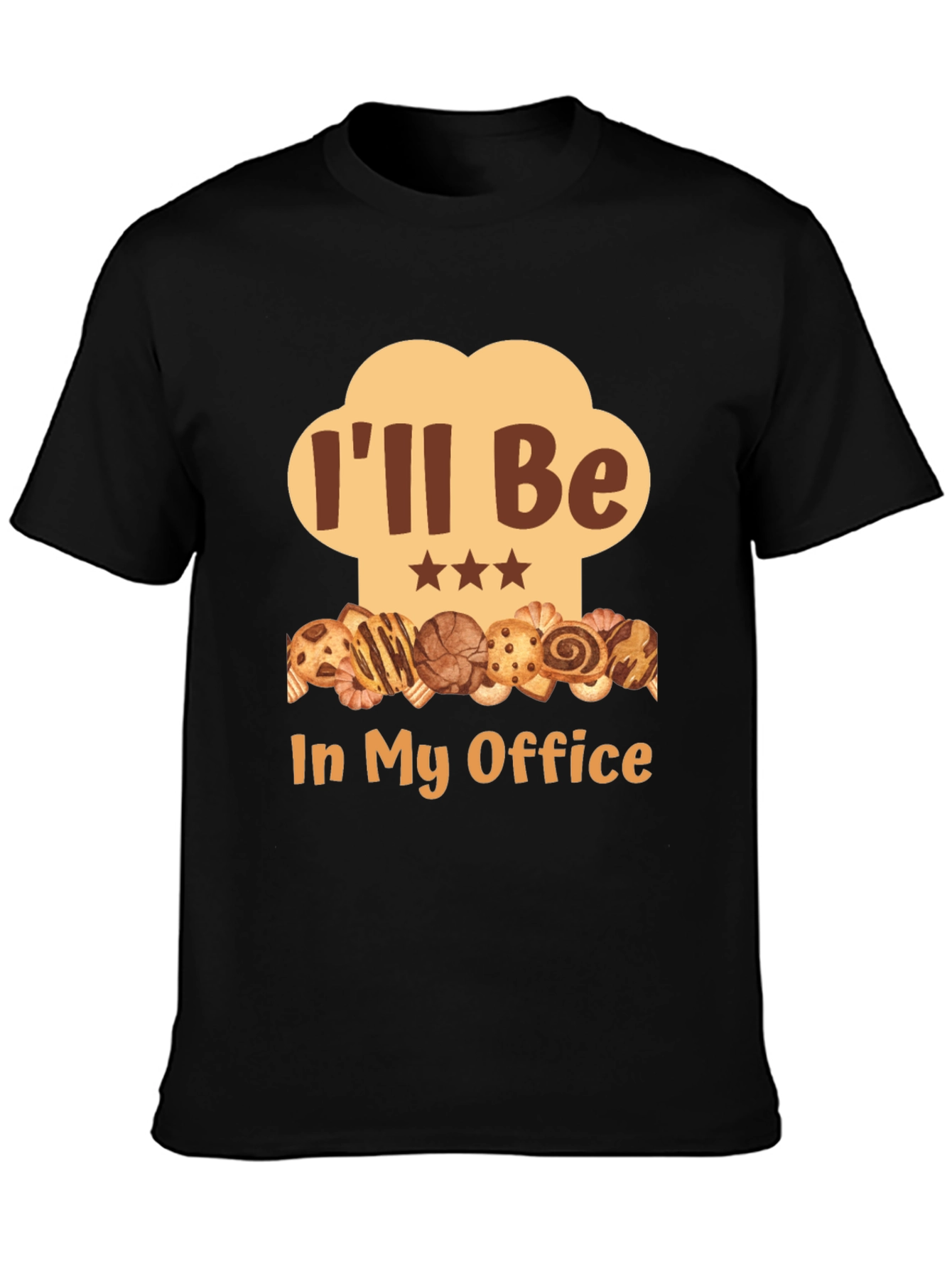 Bakers Office T-Shirt: Ill Be In My Office Funny Tee