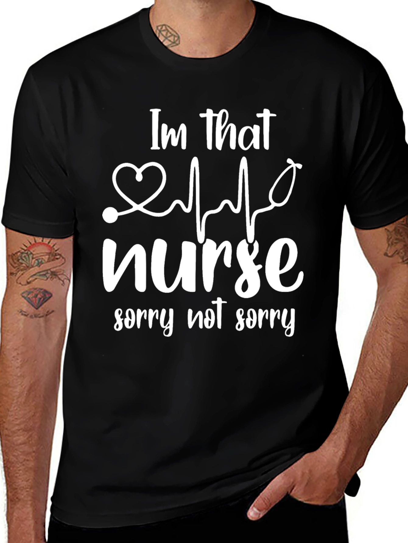 Im That Nurse T-Shirt - Sorry Not Sorry