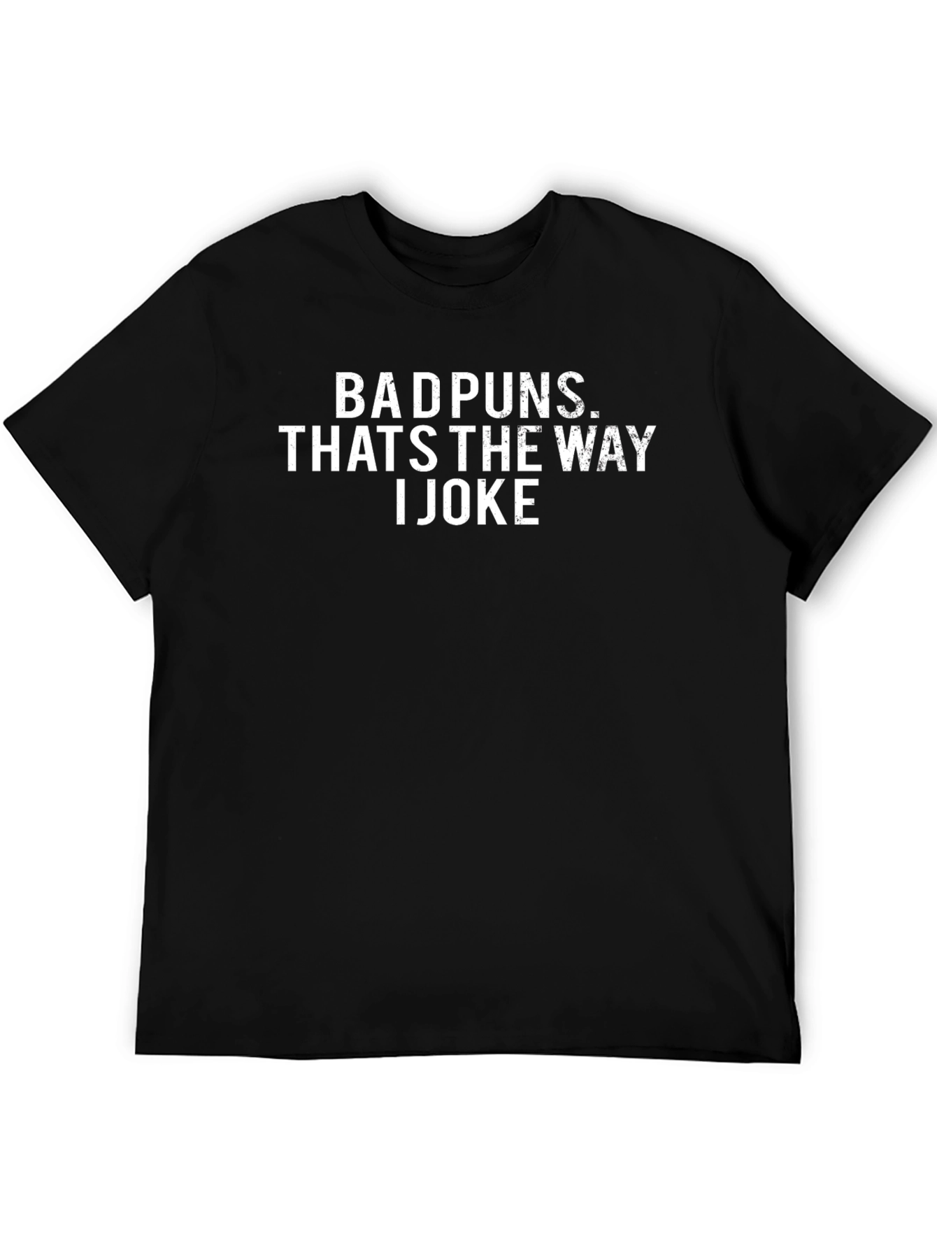 Bad Puns Thats the Way I Joke Graphic T-Shirt