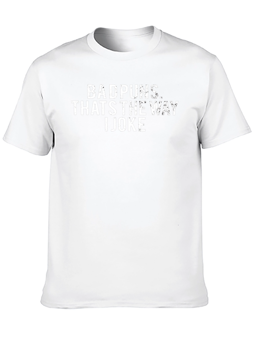 Bad Puns Thats the Way I Joke Graphic T-Shirt